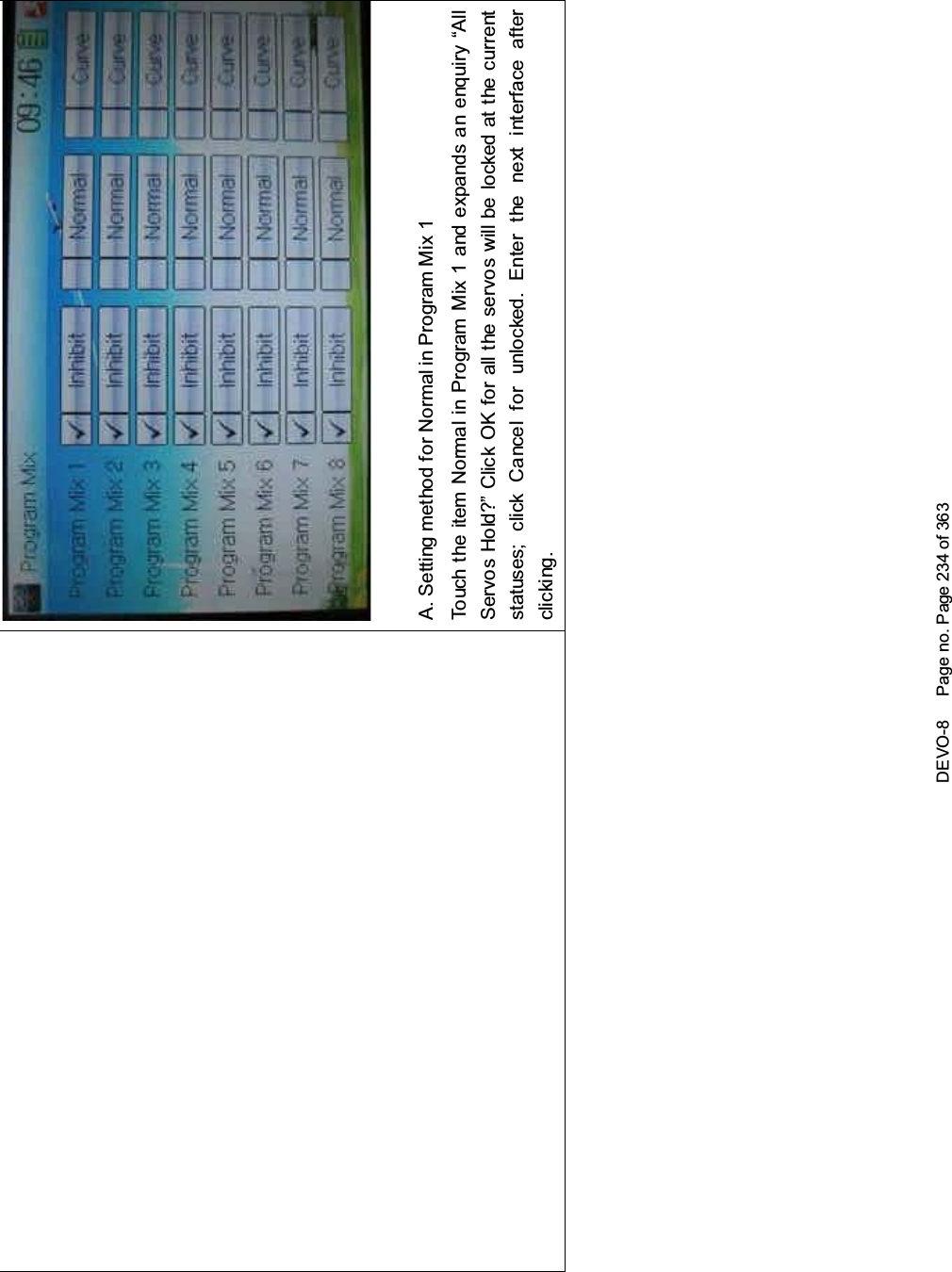 DEVO-8 Page no. Page 234 of 363A. Setting method for Normal in Program Mix 1Touch the item Normal in Program Mix 1 and expands an enquiry “AllServos Hold?” Click OK for all the servos will be locked at the currentstatuses; click Cancel for unlocked. Enter the next interface afterclicking.