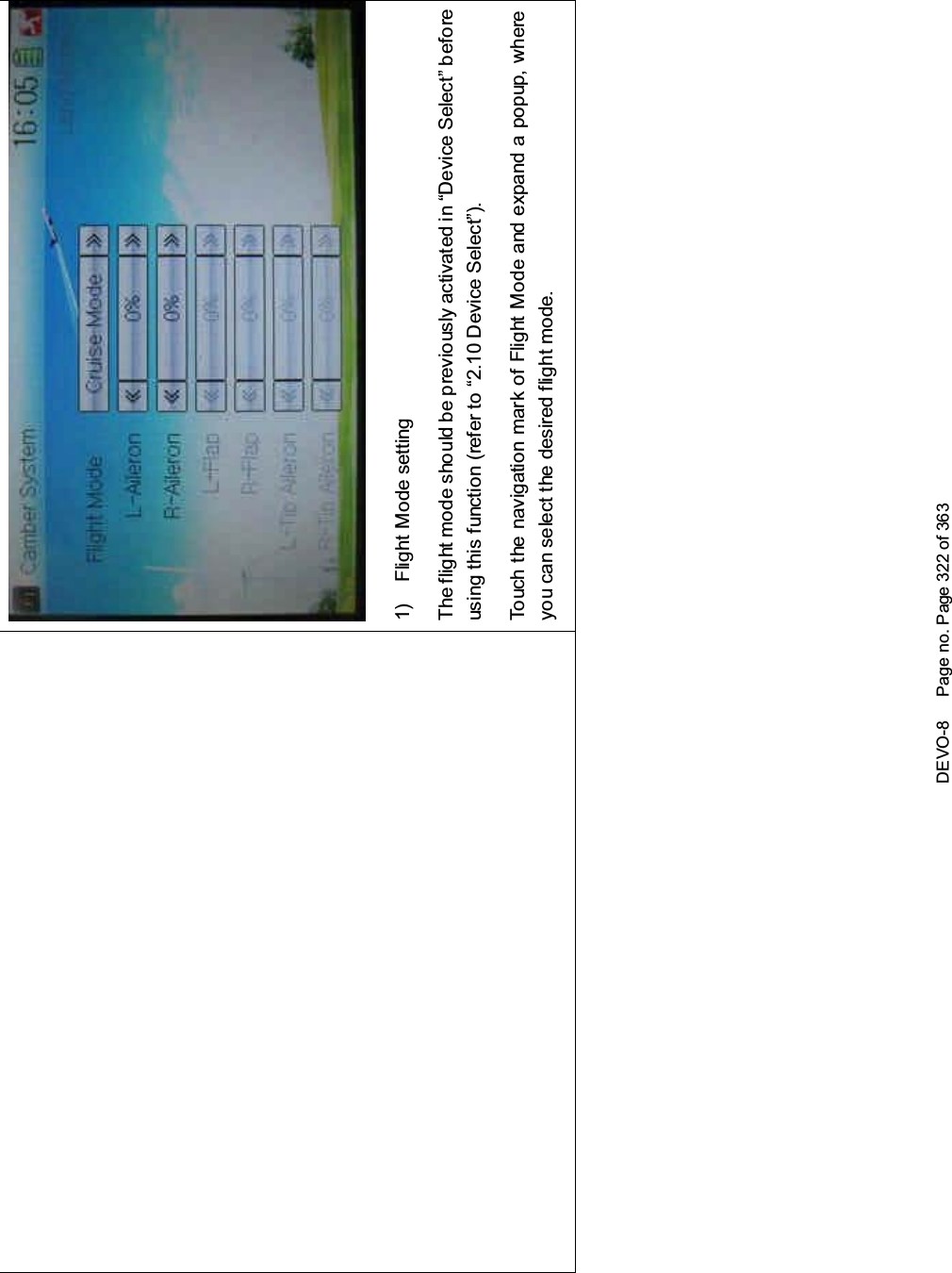 DEVO-8 Page no. Page 322 of 3631) Flight Mode settingTheflightmodeshouldbepreviouslyactivatedin“DeviceSelect”beforeusing this function (refer to “2.10 Device Select”).Touch the navigation mark of Flight Mode and expand a popup, whereyou can select the desired flight mode.