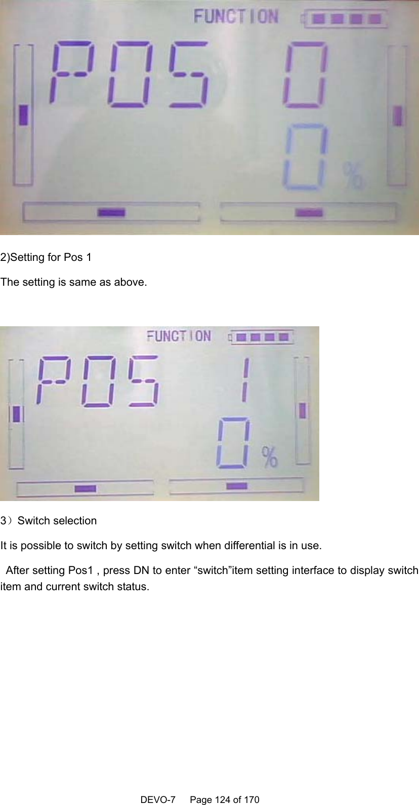    DEVO-7   Page 124 of 170    2)Setting for Pos 1 The setting is same as above.   3）Switch selection It is possible to switch by setting switch when differential is in use. After setting Pos1 , press DN to enter “switch”item setting interface to display switch item and current switch status.   