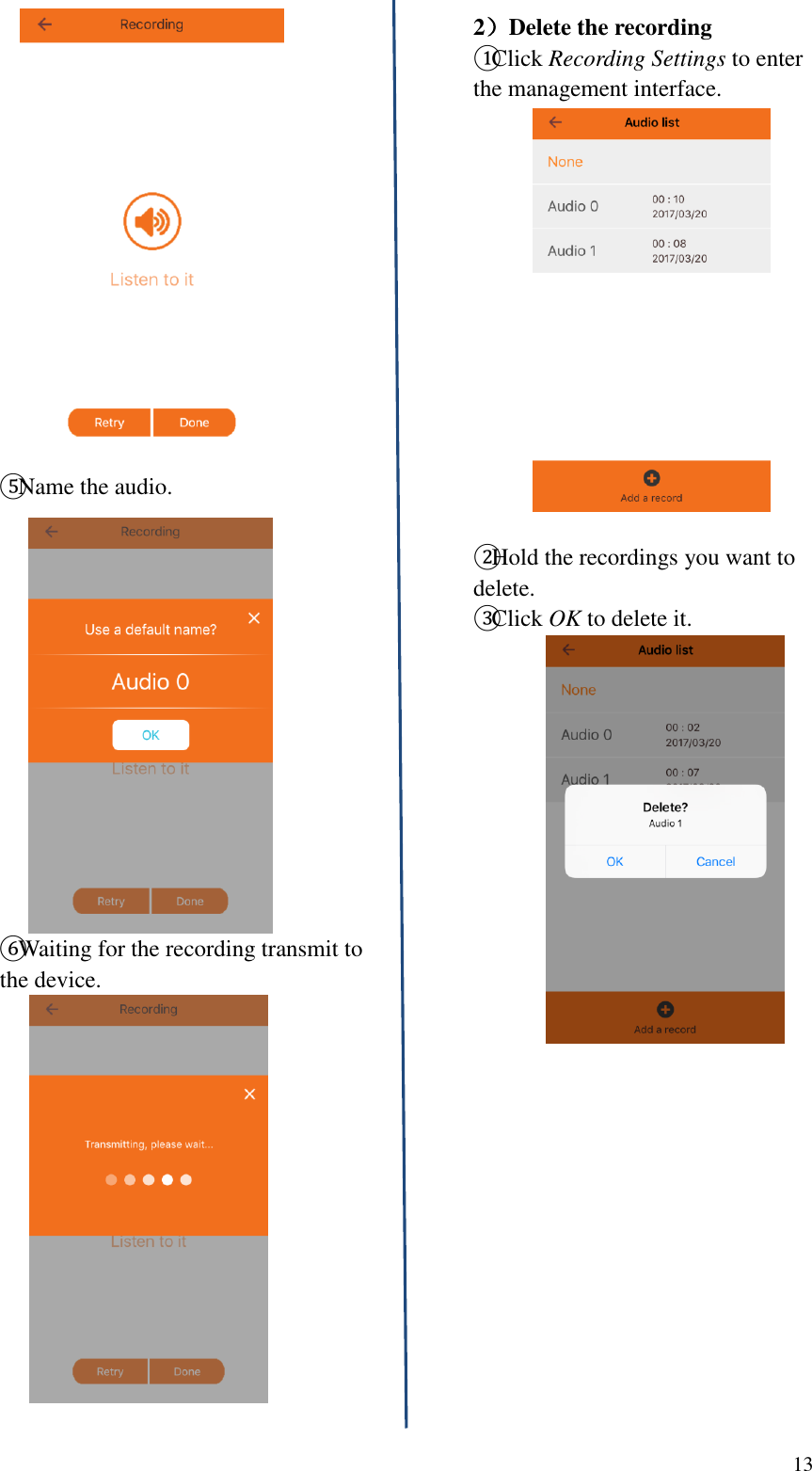  13                   ⑤Name the audio. ⑥Waiting for the recording transmit to the device.     2）Delete the recording ①Click Recording Settings to enter the management interface.  ②Hold the recordings you want to delete. ③Click OK to delete it.              