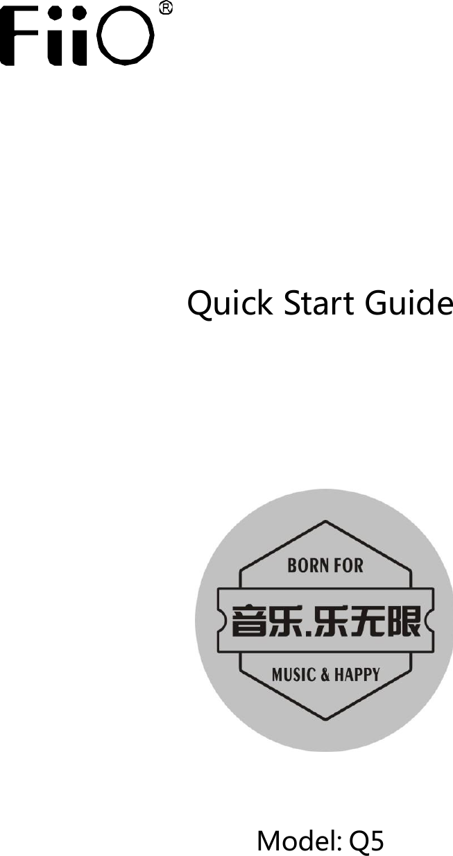            Quick Start Guide                  Model: Q5    