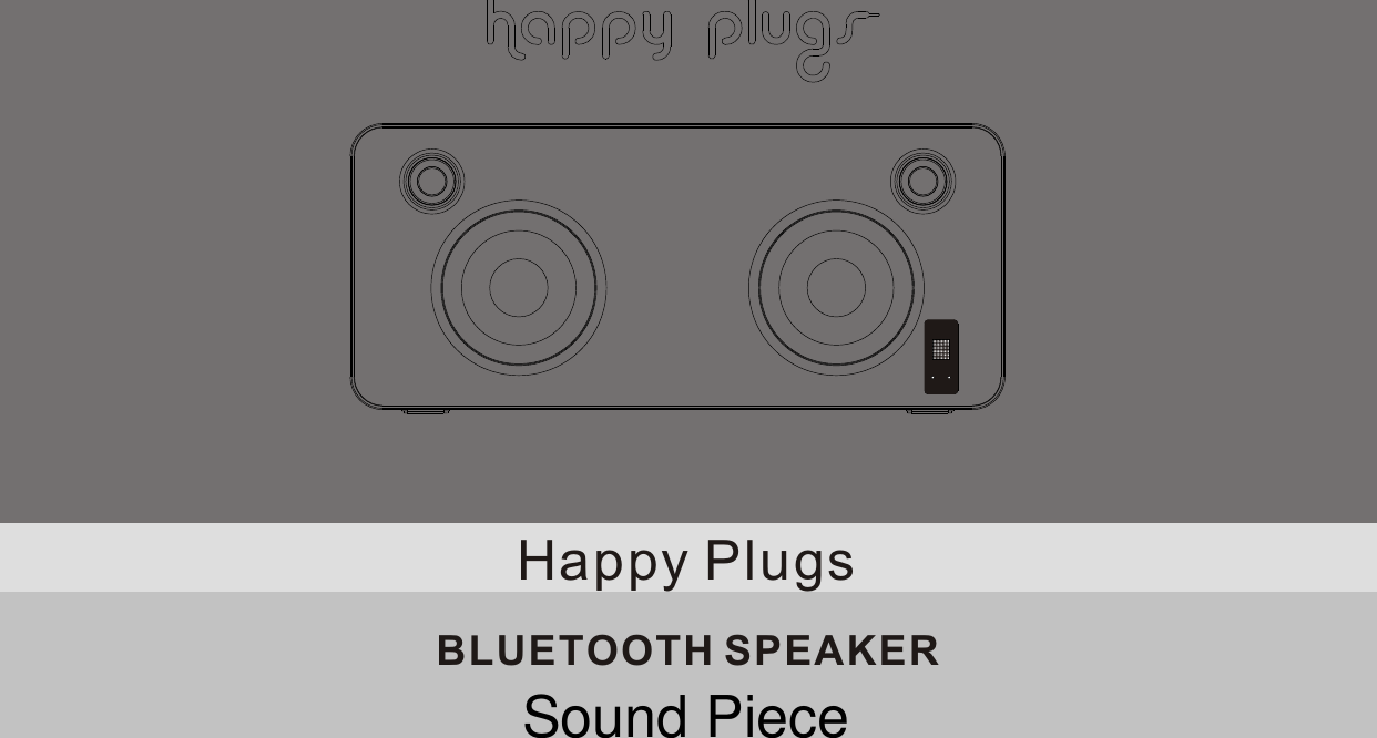 USER MANUALHappy PlugsBLUETOOTH SPEAKERSound Piece 