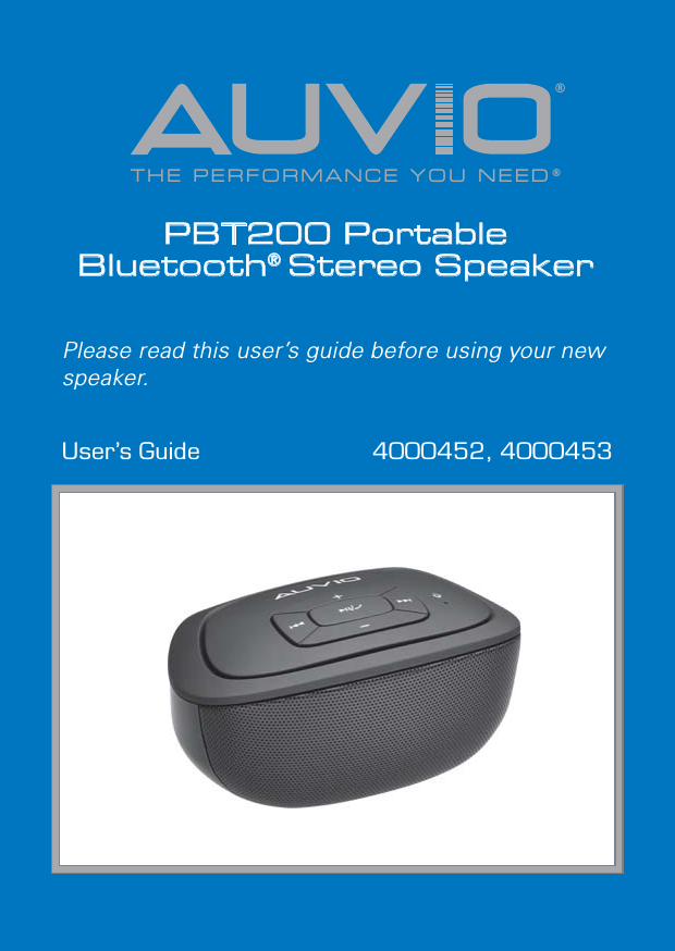 THE PERFORMANCE YOU NEED®®PBT200 Portable Bluetooth® Stereo SpeakerUser’s Guide  4000452, 4000453Please read this user’s guide before using your new speaker.