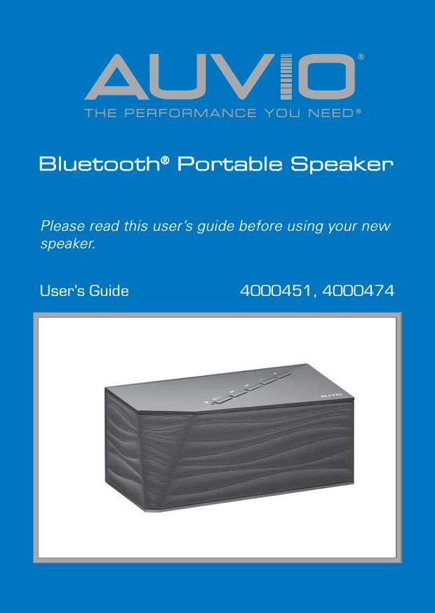 THE PERFORMANCE YOU NEED®®Bluetooth® Portable SpeakerUser’s Guide  4000451, 4000474Please read this user’s guide before using your new speaker.