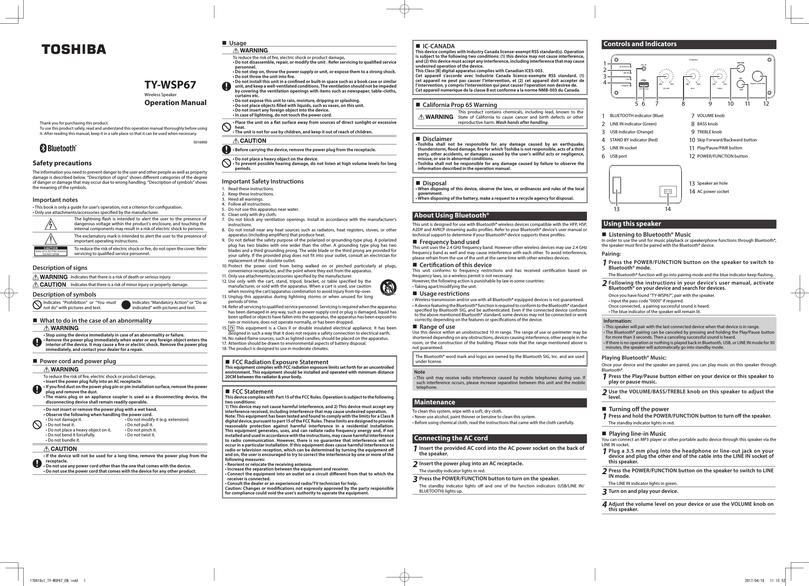  TY-WSP67Wireless SpeakerOperation ManualThank you for purchasing this product.To use this product safely, read and understand this operation manual thoroughly before using it. After reading this manual, keep it in a safe place so that it can be used when necessary.5016900Safety precautionsThe information you need to prevent danger to the user and other people as well as property damage is described below. “Description of signs” shows dierent categories of the degree of danger or damage that may occur due to wrong handling. “Description of symbols” shows the meaning of the symbols.Important notes• This book is only a guide for user&apos;s operation, not a criterion for conguration.• Only use attachments/accessories specied by the manufacturer.The lightning ash is intended to alert the user to the presence of dangerous voltage within the product&apos;s enclosure, and touching the internal components may result in a risk of electric shock to persons.The exclamatory mark is intended to alert the user to the presence of important operating instructions.To reduce the risk of electric shock or re, do not open the cover. Refer servicing to qualied service personnel.Description of signsIndicates that there is a risk of death or serious injury.Indicates that there is a risk of minor injury or property damage.Description of symbolsIndicates “Prohibition” or “You must not do” with pictures and text.Indicates “Mandatory Action” or “Do as indicated” with pictures and text. What to do in the case of an abnormality• Stop using the device immediately in case of an abnormality or failure.• Remove the power plug immediately when water or any foreign object enters the interior of the device. It may cause a re or electric shock. Remove the power plug immediately, and contact your dealer for a repair. Power cord and power plugTo reduce the risk of re, electric shock or product damage,• Insert the power plug fully into an AC receptacle.• If you nd dust on the power plug pin or pin installation surface, remove the power plug and remove the dust.• The mains plug or an appliance coupler is used as a disconnecting device, the disconnecting device shall remain readily operable.• Do not insert or remove the power plug with a wet hand.• Observe the following when handling the power cord.  • Do not damage it.  • Do not modify it (e.g. extension).  • Do not heat it.  • Do not pull it.  • Do not place a heavy object on it.  • Do not pinch it.  • Do not bend it forcefully.  • Do not twist it.  • Do not bundle it.• If the device will not be used for a long time, remove the power plug from the receptacle.• Do not use any power cord other than the one that comes with the device.• Do not use the power cord that comes with the device for any other product. UsageTo reduce the risk of re, electric shock or product damage,• Do not disassemble, repair, or modify the unit . Refer servicing to qualied service personnel. • Do not step on, throw the power supply or unit, or expose them to a strong shock. • Do not throw the unit into re.• Do not install this unit in a conned or built-in space such as a book case or similar unit, and keep a well-ventilated conditions. The ventilation should not be impeded by covering the ventilation openings with items such as newspaper, table-cloths, curtains etc.• Do not expose this unit to rain, moisture, dripping or splashing.• Do not place objects lled with liquids, such as vases, on this unit.• Do not insert any foreign object into the device.• In case of lightning, do not touch the power cord.• Place the unit on a at surface away from sources of direct sunlight or excessive heat.• The unit is not for use by children, and keep it out of reach of children.• Before carrying the device, remove the power plug from the receptacle.• Do not place a heavy object on the device.• To prevent possible hearing damage, do not listen at high volume levels for long periods.Important Safety Instructions1.  Read these instructions.2.  Keep these instructions.3.  Heed all warnings.4.  Follow all instructions.5.  Do not use this apparatus near water.6.  Clean only with dry cloth.7.  Do not block any ventilation openings. Install in accordance with the manufacturer&apos;s instructions.8.  Do not install near any heat sources such as radiators, heat registers, stoves, or other apparatus (including amplifiers) that produce heat.9.  Do not defeat the safety purpose of the polarized or grounding-type plug. A polarized plug has two blades with one wider than the other. A grounding type plug has two blades and a third grounding prong. The wide blade or the third prong are provided for your safety. If the provided plug does not fit into your outlet, consult an electrician for replacement of the obsolete outlet.10. Protect the power cord from being walked on or pinched particularly at plugs, convenience receptacles, and the point where they exit from the apparatus.11. Only use attachments/accessories specified by the manufacturer.12. Use only with the cart, stand, tripod, bracket, or table specified by the manufacturer, or sold with the apparatus. When a cart is used, use caution when moving the cart/apparatus combination to avoid injury from tip-over.13. Unplug this apparatus during lightning storms or when unused for long periods of time.14. Refer all servicing to qualified service personnel. Servicing is required when the apparatus has been damaged in any way, such as power-supply cord or plug is damaged, liquid has been spilled or objects have fallen into the apparatus, the apparatus has been exposed to rain or moisture, does not operate normally, or has been dropped. 15.   This equipment is a Class II or double insulated electrical appliance. It has been designed in such a way that it does not require a safety connection to electrical earth.16. No naked flame sources, such as lighted candles, should be placed on the apparatus.17. Attention should be drawn to environmental aspects of battery disposal.18. The product is designed to use in moderate climates. FCC Radiation Exposure StatementThis equipment complies with FCC radiation exposure limits set forth for an uncontrolled environment. This equipment should be installed and operated with minimum distance 20CM between the radiator &amp; your body. FCC StatementThis device complies with Part 15 of the FCC Rules. Operation is subject to the following two conditions:1) This device may not cause harmful interference, and 2) This device must accept any interference received, including interference that may cause undesired operation.Note: This equipment has been tested and found to comply with the limits for a Class B digital device, pursuant to part 15 of the FCC Rules. These limits are designed to provide reasonable protection against harmful interference in a residential installation. This equipment generates, uses, and can radiate radio frequency energy and, if not installed and used in accordance with the instructions, may cause harmful interference to radio communication. However, there is no guarantee that interference will not occur in a particular installation. If this equipment does cause harmful interference to radio or television reception, which can be determined by turning the equipment o and on, the user is encouraged to try to correct the interference by one or more of the following measures:• Reorient or relocate the receiving antenna.• Increase the separation between the equipment and receiver.• Connect the equipment into an outlet on a circuit dierent from that to which the receiver is connected.• Consult the dealer or an experienced radio/TV technician for help.Caution: Changes or modications not expressly approved by the party responsible for compliance could void the user’s authority to operate the equipment. IC-CANADAThis device complies with Industry Canada license-exempt RSS standard(s). Operation is subject to the following two conditions: (1) this device may not cause interference, and (2) this device must accept any interference, including interference that may cause undesired operation of the device.This Class [B] digital apparatus complies with Canadian ICES-003.Cet appareil s’accorde avec Industrie Canada licence-exempte RSS standard. (1) cet appareil ne peut pas causer l’intervention, et (2) cet appareil doit accepter de l’intervention, y compris l’intervention qui peut causer l’operation non desiree de.Cet appareil numerique de la classe B est conforme a la norme NMB-003 du Canada. California Prop 65 WarningThis product contains chemicals, including lead, known to the State of California to cause cancer and birth defects or other reproductive harm. Wash hands after handling. Disclaimer• Toshiba shall not be responsible for any damage caused by an earthquake, thunderstorm, ood damage, re for which Toshiba is not responsible, acts of a third party, other accidents, or damages caused by the user’s willful acts or negligence, misuse, or use in abnormal conditions.• Toshiba shall not be responsible for any damage caused by failure to observe the information described in the operation manual. Disposal• When disposing of this device, observe the laws, or ordinances and rules of the local government.• When disposing of the battery, make a request to a recycle agency for disposal.About Using Bluetooth®This unit is designed for use with Bluetooth® wireless devices compatible with the HFP, HSP, A2DP and AVRCP streaming audio proles. Refer to your Bluetooth® device’s user manual or technical support to determine if your Bluetooth® device supports these proles. Frequency band usedThis unit uses the 2.4 GHz frequency band. However other wireless devices may use 2.4 GHz frequency band as well and may cause interference with each other. To avoid interference, please refrain from the use of the unit at the same time with other wireless devices. Certication of this deviceThis unit conforms to frequency restrictions and has received certication based on frequency laws, so a wireless permit is not necessary.However, the following action is punishable by law in some countries:• Taking apart/modifying the unit. Usage restrictions• Wireless transmission and/or use with all Bluetooth® equipped devices is not guaranteed.• A device featuring the Bluetooth® function is required to conform to the Bluetooth® standard specied by Bluetooth SIG, and be authenticated. Even if the connected device conforms to the above mentioned Bluetooth® standard, some devices may not be connected or work correctly, depending on the features or specications of the device. Range of useUse this device within an unobstructed 10 m range. The range of use or perimeter may be shortened depending on any obstructions, devices causing interference, other people in the room, or the construction of the building. Please note that the range mentioned above is not guaranteed.The Bluetooth® word mark and logos are owned by the Bluetooth SIG, Inc. and are used under license.Note• This unit may receive radio interference caused by mobile telephones during use. If such interference occurs, please increase separation between this unit and the mobile telephone.MaintenanceTo clean this system, wipe with a soft, dry cloth. • Never use alcohol, paint thinner or benzine to clean this system.• Before using chemical cloth, read the instructions that came with the cloth carefully.Connecting the AC cord1Insert the provided AC cord into the AC power socket on the back of the speaker.2Insert the power plug into an AC receptacle.The standby indicator lights in red.3Press the POWER/FUNCTION button to turn on the speaker.The standby indicator lights o and one of the function indicators (USB/LINE IN/BLUETOOTH) lights up.Controls and Indicators123475 6 8 9 10 12111BLUETOOTH indicator (Blue)  7 VOLUME knob2LINE IN indicator (Green)  8 BASS knob3USB indicator (Orange)  9 TREBLE knob4STAND BY indicator (Red) 10 Skip Forward/Backward button5LINE IN socket 11 Play/Pause/PAIR button6USB port 12 POWER/FUNCTION button141313 Speaker air hole14 AC power socketUsing this speaker Listening to Bluetooth® MusicIn order to use the unit for music playback or speakerphone functions through Bluetooth®, the speaker must rst be paired with the Bluetooth® device.Pairing:1Press the POWER/FUNCTION button on the speaker to switch to Bluetooth® mode.The Bluetooth® function will go into pairing mode and the blue indicator keep ashing.2Following the instructions in your device&apos;s user manual, activate Bluetooth® on your device and search for devices.Once you have found &quot;TY-WSP67”, pair with the speaker.• Input the pass code &quot;0000&quot; if required.Once connected,  a pairing successful sound is heard.• The blue indicator of the speaker will remain lit.Information:• This speaker will pair with the last connected device when that device is in range. • The Bluetooth® pairing can be canceled by pressing and holding the Play/Pause button for more than 3 seconds. Then a canceling successful sound is heard.• If there is no operation or nothing is played back in Bluetooth, USB, or LINE IN mode for 30 minutes, the speaker will automatically go into standby mode.Playing Bluetooth® Music:Once your device and the speaker are paired, you can play music on this speaker through Bluetooth®.1Press the Play/Pause button either on your device or this speaker to play or pause music.2Use the VOLUME/BASS/TREBLE knob on this speaker to adjust the level. Turning o the power1Press and hold the POWER/FUNCTION button to turn o the speaker.The standby indicator lights in red. Playing line-in Music You can connect an MP3 player or other portable audio device through this speaker via the LINE IN socket.1Plug a 3.5 mm plug into the headphone or line-out jack on your device and plug the other end of the cable into the LINE IN socket of this speaker.2Press the POWER/FUNCTION button on the speaker to switch to LINE IN mode.The LINE IN indicator lights in green.3Turn on and play your device.  4Adjust the volume level on your device or use the VOLUME knob on this speaker.170418c1_TY-WSP67_EN.indd   1 2017/04/18   11:15:52