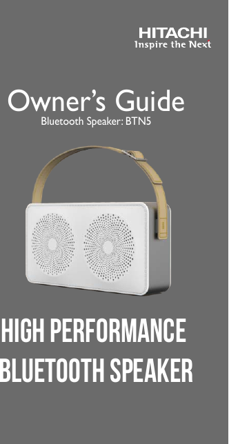Revision 05292015High Performance Bluetooth SpeakerOwner&rsquo;s GuideBluetooth Speaker: BTN5Revision 06122015