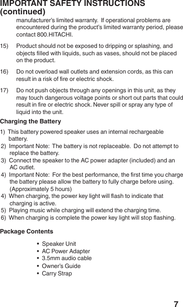 7IMPORTANT SAFETY INSTRUCTIONS (continued)15)  on the .  Charging the Battery      AC outlet.Package Contents       