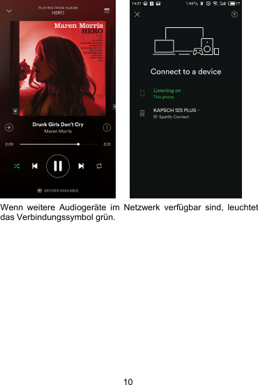 10Wenn weitere Audioger&auml;te im Netzwerk verf&uuml;gbar sind, leuchtetdas Verbindungssymbol gr&uuml;n.