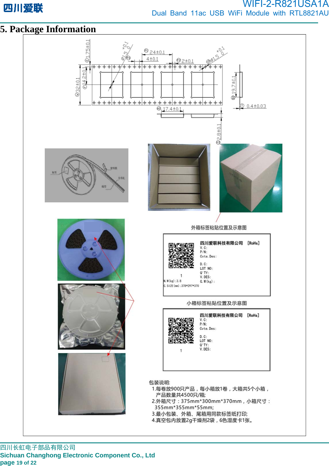       WIFI-2-R821USA1A                            Dual Band 11ac USB WiFi Module with RTL8821AU                                                                                                                                                                                                                                                                 四川长虹电子部品有限公司 Sichuan Changhong Electronic Component Co., Ltd                                                            page 19 of 22 5. Package Information 