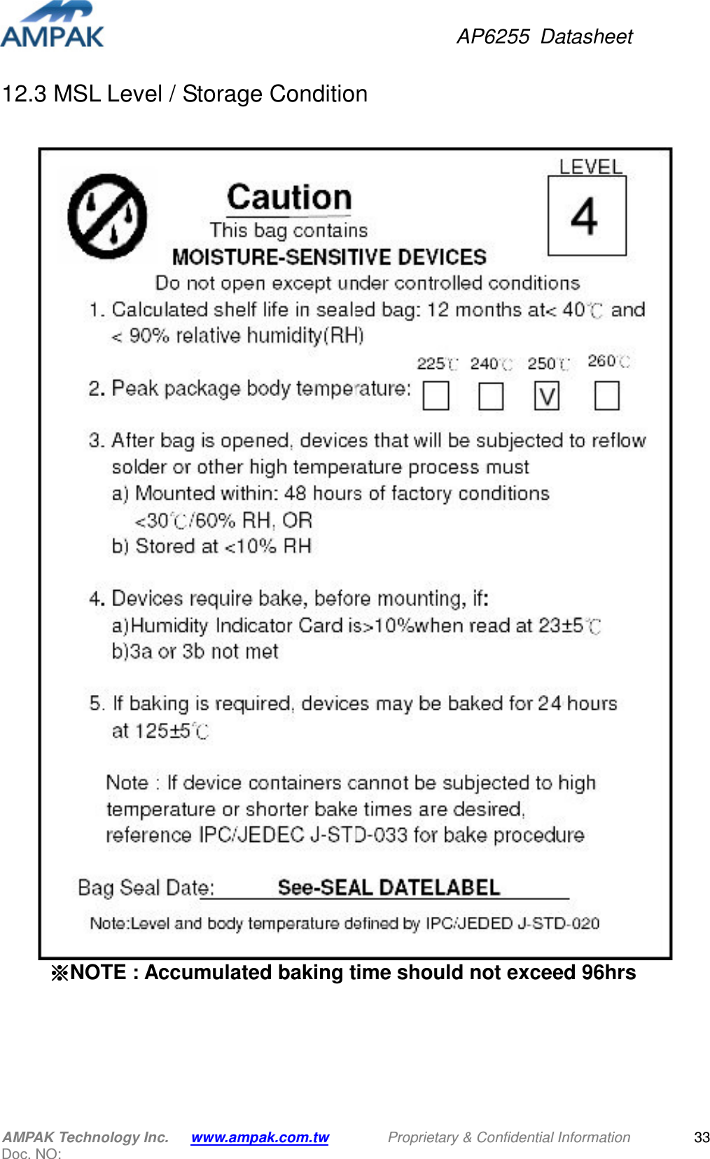 AP6255  Datasheet AMPAK Technology Inc.      www.ampak.com.tw        Proprietary &amp; Confidential Information       Doc. NO:   3312.3 MSL Level / Storage Condition   ※※※※NOTE : Accumulated baking time should not exceed 96hrs    