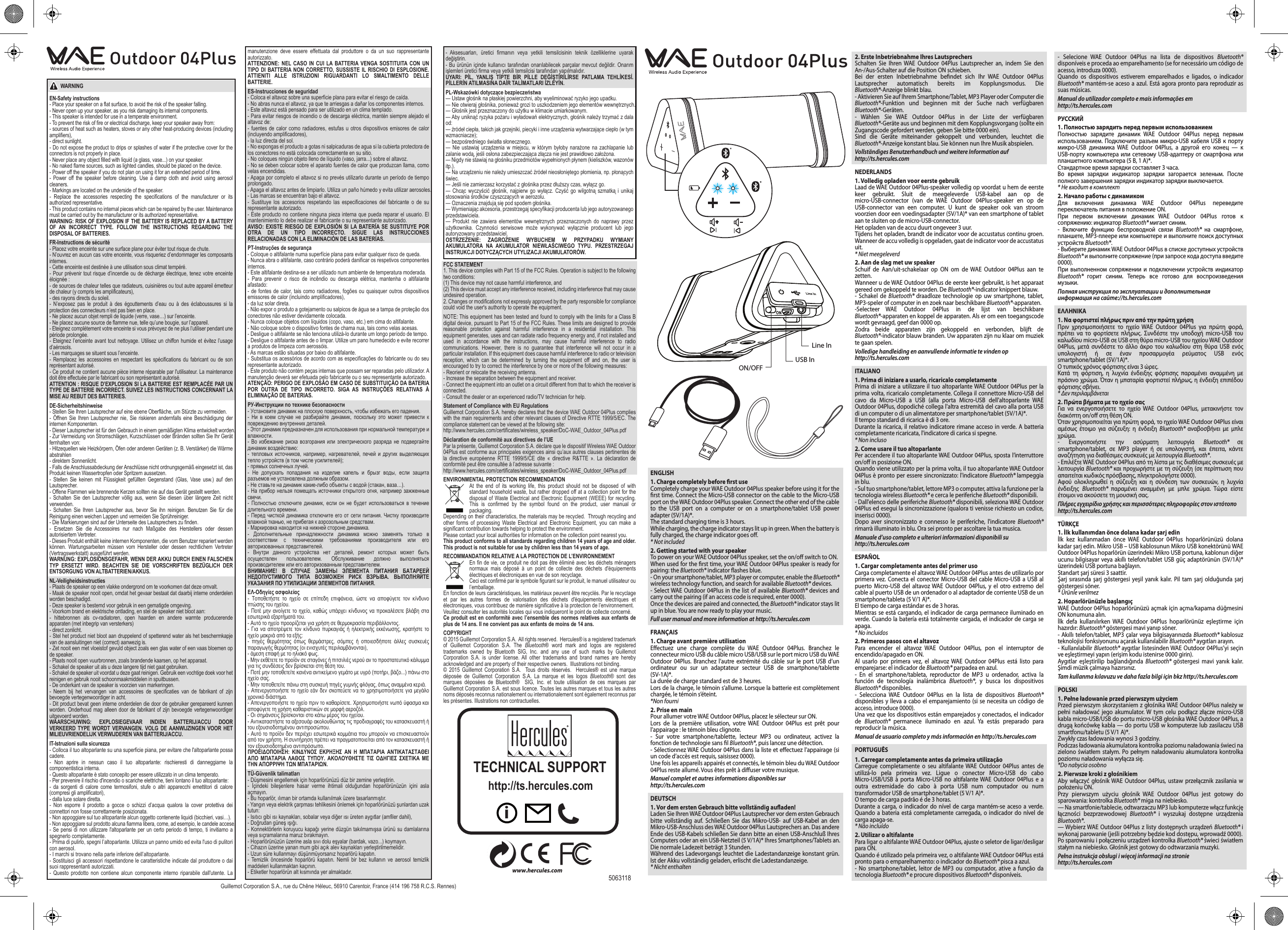 5063118WARNINGEN-Safety instructions- Place your speaker on a flat surface, to avoid the risk of the speaker falling.- Never open up your speaker, as you risk damaging its internal components.- This speaker is intended for use in a temperate environment.- To prevent the risk of fire or electrical discharge, keep your speaker away from:- sources of heat such as heaters, stoves or any other heat-producing devices (including amplifiers),- direct sunlight.- Do not expose the product to drips or splashes of water if the protective cover for the connectors is not properly in place.- Never place any object filled with liquid (a glass, vase...) on your speaker. - No naked flame sources, such as lighted candles, should be placed on the device.- Power off the speaker if you do not plan on using it for an extended period of time.- Power off the speaker before cleaning. Use a damp cloth and avoid using aerosol cleaners.- Markings are located on the underside of the speaker.- Replace the accessories respecting the specifications of the manufacturer or its authorized representative.- This product contains no internal pieces which can be repaired by the user. Maintenance must be carried out by the manufacturer or its authorized representative.WARNING: RISK OF EXPLOSION IF THE BATTERY IS REPLACED BY A BATTERY OF AN INCORRECT TYPE. FOLLOW THE INSTRUCTIONS REGARDING THE DISPOSAL OF BATTERIES.FR-Instructions de sécurité- Placez votre enceinte sur une surface plane pour éviter tout risque de chute.- N’ouvrez en aucun cas votre enceinte, vous risqueriez d’endommager les composants internes. - Cette enceinte est destinée à une utilisation sous climat tempéré.- Pour prévenir tout risque d’incendie ou de décharge électrique, tenez votre enceinte éloignée : - de sources de chaleur telles que radiateurs, cuisinières ou tout autre appareil émetteur de chaleur (y compris les amplificateurs), - des rayons directs du soleil. - N’exposez pas le produit à des égouttements d’eau ou à des éclaboussures si la protection des connecteurs n’est pas bien en place. - Ne placez aucun objet rempli de liquide (verre, vase…) sur l’enceinte. - Ne placez aucune source de flamme nue, telle qu’une bougie, sur l’appareil.- Eteignez complétement votre enceinte si vous prévoyez de ne plus l’utiliser pendant une période prolongée.- Eteignez l’enceinte avant tout nettoyage. Utilisez un chiffon humide et évitez l’usage d’aérosols.- Les marquages se situent sous l’enceinte.- Remplacez les accessoires en respectant les spécifications du fabricant ou de son représentant autorisé.- Ce produit ne contient aucune pièce interne réparable par l&apos;utilisateur. La maintenance doit être effectuée par le fabricant ou son représentant autorisé.ATTENTION : RISQUE D’EXPLOSION SI LA BATTERIE EST REMPLACÉE PAR UN TYPE DE BATTERIE INCORRECT. SUIVEZ LES INSTRUCTIONS CONCERNANT LA MISE AU REBUT DES BATTERIES.DE-Sicherheitshinweise- Stellen Sie Ihren Lautsprecher auf eine ebene Oberfläche, um Stürzte zu vermeiden.- Öffnen Sie Ihren Lautsprecher nie, Sie riskieren andernfalls eine Beschädigung der internen Komponenten. - Dieser Lautsprecher ist für den Gebrauch in einem gemäßigten Klima entwickelt worden.- Zur Vermeidung von Stromschlägen, Kurzschlüssen oder Bränden sollten Sie Ihr Gerät fernhalten von:- Hitzequellen wie Heizkörpern, Öfen oder anderen Geräten (z. B. Verstärker) die Wärme abstrahlen- direktem Sonnenlicht.- Falls die Anschlussabdeckung der Anschlüsse nicht ordnungsgemäß eingesetzt ist, das Produkt keinen Wassertropfen oder Spritzern aussetzen. - Stellen Sie keinen mit Flüssigkeit gefüllten Gegenstand (Glas, Vase usw.) auf den Lautsprecher. - Offene Flammen wie brennende Kerzen sollten nie auf das Gerät gestellt werden.- Schalten Sie den Lautsprecher völlig aus, wenn Sie diesen über längere Zeit nicht verwenden.- Schalten Sie Ihren Lautsprecher aus, bevor Sie ihn reinigen. Benutzen Sie für die Reinigung einen weichen Lappen und vermeiden Sie Sprühreiniger.- Die Markierungen sind auf der Unterseite des Lautsprechers zu finden.- Ersetzen Sie die Accessoires nur nach Maßgabe des Herstellers oder dessen autorisiertem Vertreter.- Dieses Produkt enthält keine internen Komponenten, die vom Benutzer repariert werden können. Wartungsarbeiten müssen vom Hersteller oder dessen rechtlichem Vertreter (Vertragswerkstatt) ausgeführt werden.WARNUNG: EXPLOSIONSGEFAHR, WENN DER AKKU DURCH EINEN FALSCHEN TYP ERSETZT WIRD. BEACHTEN SIE DIE VORSCHRIFTEN BEZÜGLICH DER ENTSORGUNG VON ALTBATTERIEN/AKKUS.NL-Veiligheidsinstructies- Plaats de speaker op een vlakke ondergrond om te voorkomen dat deze omvalt.- Maak de speaker nooit open, omdat het gevaar bestaat dat daarbij interne onderdelen worden beschadigd.- Deze speaker is bestemd voor gebruik in een gematigde omgeving.- Voorkom brand en elektrische ontlading, en stel de speaker niet bloot aan:- hittebronnen als cv-radiatoren, open haarden en andere warmte producerende apparaten (met inbegrip van versterkers)- direct zonlicht.- Stel het product niet bloot aan druppelend of spetterend water als het beschermkapje van de aansluitingen niet (correct) aanwezig is.- Zet nooit een met vloeistof gevuld object zoals een glas water of een vaas bloemen op de speaker. - Plaats nooit open vuurbronnen, zoals brandende kaarsen, op het apparaat.- Schakel de speaker uit als u deze langere tijd niet gaat gebruiken.- Schakel de speaker uit voordat u deze gaat reinigen. Gebruik een vochtige doek voor het reinigen en gebruik nooit schoonmaakmiddelen in spuitbussen.- De onderkant van de speaker is voorzien van markeringen.- Neem bij het vervangen van accessoires de specificaties van de fabrikant of zijn bevoegde vertegenwoordiger in acht.- Dit product bevat geen interne onderdelen die door de gebruiker gerepareerd kunnen worden. Onderhoud mag alleen door de fabrikant of zijn bevoegde vertegenwoordiger uitgevoerd worden.WAARSCHUWING: EXPLOSIEGEVAAR INDIEN BATTERIJ/ACCU DOOR VERKEERD TYPE WORDT VERVANGEN. VOLG DE AANWIJZINGEN VOOR HET MILIEUVRIENDELIJK VERWIJDEREN VAN BATTERIJ/ACCU.IT-Istruzioni sulla sicurezza - Colloca il tuo altoparlante su una superficie piana, per evitare che l&apos;altoparlante possa cadere.- Non aprire in nessun caso il tuo altoparlante: rischieresti di danneggiarne la componentistica interna. - Questo altoparlante è stato concepito per essere utilizzato in un clima temperato.- Per prevenire il rischio d&apos;incendio o scariche elettriche, tieni lontano il tuo altoparlante: - da sorgenti di calore come termosifoni, stufe o altri apparecchi emettitori di calore (compresi gli amplificatori), - dalla luce solare diretta. - Non esporre il prodotto a gocce o schizzi d’acqua qualora la cover protettiva dei connettori non fosse correttamente posizionata. - Non appoggiare sul tuo altoparlante alcun oggetto contenente liquidi (bicchieri, vasi…). - Non appoggiare sul prodotto alcuna fiamma libera, come, ad esempio, le candele accese.- Se pensi di non utilizzare l&apos;altoparlante per un certo periodo di tempo, ti invitiamo a spegnerlo completamente.- Prima di pulirlo, spegni l’altoparlante. Utilizza un panno umido ed evita l&apos;uso di pulitori con aerosol.- I marchi si trovano nella parte inferiore dell’altoparlante.- Sostituisci gli accessori rispettandone le caratteristiche indicate dal produttore o dai suoi rappresentanti autorizzati.- Questo prodotto non contiene alcun componente interno riparabile dall&apos;utente. La manutenzione deve essere effettuata dal produttore o da un suo rappresentante autorizzato.ATTENZIONE: NEL CASO IN CUI LA BATTERIA VENGA SOSTITUITA CON UN TIPO DI BATTERIA NON CORRETTO, SUSSISTE IL RISCHIO DI ESPLOSIONE. ATTIENITI ALLE ISTRUZIONI RIGUARDANTI LO SMALTIMENTO DELLE BATTERIE.ES-Instrucciones de seguridad- Coloca el altavoz sobre una superficie plana para evitar el riesgo de caída.- No abras nunca el altavoz, ya que te arriesgas a dañar los componentes internos. - Este altavoz está pensado para ser utilizado en un clima templado.- Para evitar riesgos de incendio o de descarga eléctrica, mantén siempre alejado el altavoz de:- fuentes de calor como radiadores, estufas u otros dispositivos emisores de calor (incluyendo amplificadores),- la luz directa del sol.- No expongas el producto a gotas ni salpicaduras de agua si la cubierta protectora de los conectores no está colocada correctamente en su sitio. - No coloques ningún objeto lleno de líquido (vaso, jarra...) sobre el altavoz. - No se deben colocar sobre el aparato fuentes de calor que produzcan llama, como velas encendidas.- Apaga por completo el altavoz si no prevés utilizarlo durante un período de tiempo prolongado.- Apaga el altavoz antes de limpiarlo. Utiliza un paño húmedo y evita utilizar aerosoles.- Las marcas se encuentran bajo el altavoz.- Sustituye los accesorios respetando las especificaciones del fabricante o de su representante autorizado.- Este producto no contiene ninguna pieza interna que pueda reparar el usuario. El mantenimiento lo debe realizar el fabricante o su representante autorizado.AVISO: EXISTE RIESGO DE EXPLOSIÓN SI LA BATERÍA SE SUSTITUYE POR OTRA DE UN TIPO INCORRECTO. SIGUE LAS INSTRUCCIONES RELACIONADAS CON LA ELIMINACIÓN DE LAS BATERÍAS.PT-Instruções de segurança- Coloque o altifalante numa superfície plana para evitar qualquer risco de queda.- Nunca abra o altifalante, caso contrário poderá danificar os respetivos componentes internos. - Este altifalante destina-se a ser utilizado num ambiente de temperatura moderada.- Para prevenir o risco de incêndio ou descarga elétrica, mantenha o altifalante afastado:- de fontes de calor, tais como radiadores, fogões ou quaisquer outros dispositivos emissores de calor (incluindo amplificadores),- da luz solar direta. - Não expor o produto a gotejamento ou salpicos de água se a tampa de proteção dos conectores não estiver devidamente colocada. - Nunca coloque objetos com líquidos (copo, vaso, etc.) em cima do altifalante. - Não coloque sobre o dispositivo fontes de chama nua, tais como velas acesas.- Desligue o altifalante se não tenciona utilizá-lo durante um longo período de tempo.- Desligue o altifalante antes de o limpar. Utilize um pano humedecido e evite recorrer a produtos de limpeza com aerossóis.- As marcas estão situadas por baixo do altifalante.- Substitua os acessórios de acordo com as especificações do fabricante ou do seu representante autorizado.- Este produto não contém peças internas que possam ser reparadas pelo utilizador. A manutenção deverá ser efetuada pelo fabricante ou o seu representante autorizado.ATENÇÃO: PERIGO DE EXPLOSÃO EM CASO DE SUBSTITUIÇÃO DA BATERIA POR OUTRA DE TIPO INCORRETO. SIGA AS INSTRUÇÕES RELATIVAS À ELIMINAÇÃO DE BATERIAS.РУ-Инструкции по технике безопасности- Установите динамик на плоскую поверхность, чтобы избежать его падения.-  Ни  в  коем  случае  не  разбирайте  динамик,  поскольку  это  может  привести  к повреждению внутренних деталей.- Этот динамик предназначен для использования при нормальной температуре и влажности.- Во избежание риска возгорания или электрического разряда не подвергайте динамик воздействию:- тепловых  источников,  например,  нагревателей, печей  и  других  выделяющих тепло устройств (в том числе усилителей);- прямых солнечных лучей.-  Не  допускать  попадания  на  изделие  капель  и  брызг  воды,  если  защита разъемов не установлена должным образом.- Не ставьте на динамик какие-либо объекты с водой (стакан, ваза…). - На прибор нельзя помещать источники открытого огня, например зажженные свечи.-  Полностью  отключите  динамик,  если  он  не  будет  использоваться  в  течение длительного времени.- Перед чисткой динамика отключите его от сети питания. Чистку производите влажной тканью, не прибегая к аэрозольным средствам.- Маркировка находится на нижней стороне динамика.-  Дополнительные  принадлежности  динамика  можно  заменять  только  в соответствии  с  техническими  требованиями  производителя  или  его авторизованных представителей.-  Внутри  данного  устройства  нет  деталей,  ремонт  которых  может  быть осуществлен  пользователем.  Обслуживание  должно  выполняться производителем или его авторизованным представителем.ВНИМАНИЕ!  В  СЛУЧАЕ  ЗАМЕНЫ  ЭЛЕМЕНТА  ПИТАНИЯ  БАТАРЕЕЙ НЕДОПУСТИМОГО  ТИПА  ВОЗМОЖЕН  РИСК  ВЗРЫВА.  ВЫПОЛНЯЙТЕ УКАЗАНИЯ ПО УТИЛИЗАЦИИ ЭЛЕМЕНТОВ ПИТАНИЯ.ΕΛ-Οδηγίες ασφαλείας-  Τοποθετήστε  το  ηχείο  σε  επίπεδη  επιφάνεια,  ώστε  να  αποφύγετε  τον  κίνδυνο πτώσης του ηχείου.- Ποτέ μην  ανοίγετε το ηχείο, καθώς υπάρχει κίνδυνος να προκαλέσετε βλάβη στα εσωτερικά εξαρτήματά του.- Αυτό το ηχείο προορίζεται για χρήση σε θερμοκρασία περιβάλλοντος.- Για να αποτρέψετε τον κίνδυνο  πυρκαγιάς  ή  ηλεκτρικής  εκκένωσης,  κρατήστε  το ηχείο μακριά από τα εξής:-  πηγές  θερμότητας  όπως  θερμάστρες,  σόμπες  ή  οποιεσδήποτε  άλλες  συσκευές παραγωγής θερμότητας (οι ενισχυτές περιλαμβάνονται),- άμεση επαφή με το ηλιακό φως.- Μην εκθέτετε το προϊόν σε σταγόνες ή πιτσιλιές νερού αν το προστατευτικό κάλυμμα για τις συνδέσεις δεν βρίσκεται στη θέση του.- Ποτέ μην τοποθετείτε κανένα αντικείμενο γεμάτο με υγρό (ποτήρι, βάζο...) πάνω στο ηχείο σας. - Μην τοποθετείτε πάνω στη συσκευή πηγές γυμνής φλόγας, όπως αναμμένα κεριά.- Απενεργοποιήστε το  ηχείο εάν δεν σκοπεύετε να το χρησιμοποιήσετε για μεγάλο χρονικό διάστημα.- Απενεργοποιήστε το ηχείο πριν το καθαρίσετε. Χρησιμοποιήστε νωπό ύφασμα και αποφύγετε τη χρήση καθαριστικών σε μορφή αεροζόλ.- Οι σημάνσεις βρίσκονται στο κάτω μέρος του ηχείου.- Αντικαταστήστε τα αξεσουάρ ακολουθώντας τις προδιαγραφές του κατασκευαστή ή του εξουσιοδοτημένου αντιπροσώπου.- Αυτό το προϊόν δεν περιέχει εσωτερικά κομμάτια που μπορούν να επισκευαστούν από τον χρήστη. Η συντήρηση πρέπει να πραγματοποιείται από τον κατασκευαστή ή τον εξουσιοδοτημένο αντιπρόσωπο.ΠΡΟΕΙΔΟΠΟΙΗΣΗ:  ΚΙΝΔΥΝΟΣ  ΕΚΡΗΞΗΣ  ΑΝ Η  ΜΠΑΤΑΡΙΑ ΑΝΤΙΚΑΤΑΣΤΑΘΕΙ ΑΠΟ  ΜΠΑΤΑΡΙΑ  ΛΑΘΟΣ ΤΥΠΟΥ.  ΑΚΟΛΟΥΘΗΣΤΕ  ΤΙΣ ΟΔΗΓΙΕΣ  ΣΧΕΤΙΚΑ  ΜΕ ΤΗΝ ΑΠΟΡΡΙΨΗ ΤΩΝ ΜΠΑΤΑΡΙΩΝ.TÜ-Güvenlik talimatları- Düşmesini engellemek için hoparlörünüzü düz bir zemine yerleştirin.-  İçindeki  bileşenlere  hasar  verme  ihtimali  olduğundan  hoparlörünüzün  içini  asla açmayın.- Bu hoparlör, ılıman bir ortamda kullanılmak üzere tasarlanmıştır.- Yangın veya elektrik çarpması tehlikesini önlemek için hoparlörünüzü şunlardan uzak tutun:- Isıtıcı gibi ısı kaynakları, sobalar veya diğer ısı üreten aygıtlar (amfiler dahil),- Doğrudan güneş ışığı.- Konnektörlerin koruyucu kapağı yerine düzgün takılmamışsa ürünü su damlalarına veya sıçramalarına maruz bırakmayın.- Hoparlörünüzün üzerine asla sıvı dolu eşyalar (bardak, vazo...) koymayın. - Cihazın üzerine yanan mum gibi açık alev kaynakları yerleştirilmemelidir.- Uzun süre kullanmayı düşünmüyorsanız hoparlörü kapatın.-  Temizlik  öncesinde  hoparlörü  kapatın.  Nemli  bir  bez  kullanın  ve  aerosol  temizlik maddeleri kullanmaktan kaçının.- Etiketler hoparlörün alt kısmında yer almaktadır.-  Aksesuarları,  üretici  firmanın  veya  yetkili  temsilcisinin  teknik  özelliklerine  uyarak değiştirin.- Bu ürünün içinde kullanıcı tarafından onarılabilecek parçalar mevcut değildir. Onarım işlemleri üretici firma veya yetkili temsilcisi tarafından yapılmalıdır.UYARI:  PİL,  YANLIŞ  TİPTE  BİR  PİLLE  DEĞİŞTİRİLİRSE  PATLAMA  TEHLİKESİ. PİLLERİN ATILMASINA DAİR TALİMATLARI İZLEYİN.PL-Wskazówki dotyczące bezpieczeństwa— Ustaw głośnik na płaskiej powierzchni, aby wyeliminować ryzyko jego upadku.— Nie otwieraj głośnika, ponieważ grozi to uszkodzeniem jego elementów wewnętrznych.— Głośnik jest przeznaczony do użytku w klimacie umiarkowanym.— Aby uniknąć ryzyka pożaru i wyładowań elektrycznych, głośnik należy trzymać z dala od:— źródeł ciepła, takich jak grzejniki, piecyki i inne urządzenia wytwarzające ciepło (w tym wzmacniacze);— bezpośredniego światła słonecznego.— Nie ustawiaj  urządzenia  w  miejscu,  w którym  byłoby  narażone  na  zachlapanie lub zalanie wodą, jeśli osłona zabezpieczająca złącza nie jest prawidłowo założona.— Nigdy nie stawiaj na głośniku przedmiotów wypełnionych płynem (kieliszków, wazonów itp.). — Na urządzeniu nie należy umieszczać źródeł nieosłoniętego płomienia, np. płonących świec.— Jeśli nie zamierzasz korzystać z głośnika przez dłuższy czas, wyłącz go.— Chcąc  wyczyścić  głośnik,  najpierw  go  wyłącz.  Czyść  go  wilgotną  szmatką  i  unikaj stosowania środków czyszczących w aerozolu.— Oznaczenia znajdują się pod spodem głośnika.— Wymieniając akcesoria, przestrzegaj specyfikacji producenta lub jego autoryzowanego przedstawiciela.—  Produkt  nie zawiera  elementów  wewnętrznych przeznaczonych  do  naprawy  przez użytkownika.  Czynności  serwisowe  może  wykonywać  wyłącznie  producent  lub  jego autoryzowany przedstawiciel.OSTRZEŻENIE:  ZAGROŻENIE  WYBUCHEM  W  PRZYPADKU  WYMIANY AKUMULATORA  NA  AKUMULATOR  NIEWŁAŚCIWEGO  TYPU.  PRZESTRZEGAJ INSTRUKCJI DOTYCZĄCYCH UTYLIZACJI AKUMULATORÓW.FCC STATEMENT1. This device complies with Part 15 of the FCC Rules. Operation is subject to the following two conditions:(1) This device may not cause harmful interference, and(2) This device must accept any interference received, including interference that may cause undesired operation.2. Changes or modifications not expressly approved by the party responsible for compliance could void the user&apos;s authority to operate the equipment.NOTE: This equipment has been tested and found to comply with the limits for a Class B digital device, pursuant to Part 15 of the FCC Rules. These limits are designed to provide reasonable protection against harmful interference in a residential installation. This equipment generates, uses and can radiate radio frequency energy and, if not installed and used in accordance with the instructions, may cause harmful interference to radio communications. However, there is no guarantee that interference will not occur in a particular installation. If this equipment does cause harmful interference to radio or television reception, which can be determined by turning the equipment off and on, the user is encouraged to try to correct the interference by one or more of the following measures:- Reorient or relocate the receiving antenna.- Increase the separation between the equipment and receiver.- Connect the equipment into an outlet on a circuit different from that to which the receiver is connected.- Consult the dealer or an experienced radio/TV technician for help.Statement of Compliance with EU RegulationsGuillemot Corporation S.A. hereby declares that the device WAE Outdoor 04Plus complies with the main requirements and other relevant clauses of Directive RTTE 1999/5/EC. The compliance statement can be viewed at the following site: http://www.hercules.com/certificates/wireless_speaker/DoC-WAE_Outdoor_04Plus.pdfDéclaration de conformité aux directives de l’UEPar la présente, Guillemot Corporation S.A. déclare que le dispositif Wireless WAE Outdoor 04Plus est conforme aux principales exigences ainsi qu’aux autres clauses pertinentes de la directive européenne RTTE 1999/5/CE dite « directive R&amp;TTE ». La déclaration de conformité peut être consultée à l’adresse suivante : http://www.hercules.com/certificates/wireless_speaker/DoC-WAE_Outdoor_04Plus.pdfENVIRONMENTAL PROTECTION RECOMMENDATIONAt the end of its working life, this product should not be disposed of with standard household waste, but rather dropped off at a collection point for the disposal of Waste Electrical and Electronic Equipment (WEEE) for recycling. This is confirmed by the symbol found on the product, user manual or packaging. Depending on their characteristics, the materials may be recycled.  Through recycling and other forms of processing Waste Electrical and Electronic Equipment, you can make a significant contribution towards helping to protect the environment. Please contact your local authorities for information on the collection point nearest you.This product conforms to all standards regarding children 14 years of age and older. This product is not suitable for use by children less than 14 years of age. RECOMMANDATION RELATIVE A LA PROTECTION DE L’ENVIRONNEMENTEn fin de vie, ce produit ne doit pas être éliminé avec les déchets ménagers normaux mais déposé à un point de collecte des déchets d&apos;équipements électriques et électroniques en vue de son recyclage. Ceci est confirmé par le symbole figurant sur le produit, le manuel utilisateur ou l’emballage. En fonction de leurs caractéristiques, les matériaux peuvent être recyclés. Par le recyclage et par les autres formes de valorisation des déchets d&apos;équipements électriques et électroniques, vous contribuez de manière significative à la protection de l’environnement.Veuillez consulter les autorités locales qui vous indiqueront le point de collecte concerné.Ce produit est en conformité avec l’ensemble des normes relatives aux enfants de plus de 14 ans. Il ne convient pas aux enfants de moins de 14 ans.COPYRIGHT © 2015 Guillemot Corporation S.A.  All rights reserved.  Hercules® is a registered trademark of Guillemot Corporation S.A. The Bluetooth®  word mark and logos are registered trademarks owned by Bluetooth SIG, Inc. and any use of such marks by Guillemot Corporation S.A. is under license. All other trademarks and brand names are hereby acknowledged and are property of their respective owners.  Illustrations not binding.© 2015 Guillemot Corporation S.A.  Tous droits réservés.  Hercules® est une marque déposée de Guillemot Corporation S.A. La marque et les logos Bluetooth®  sont des marques déposées de Bluetooth®  SIG, Inc. et toute utilisation de ces marques par Guillemot Corporation S.A. est sous licence. Toutes les autres marques et tous les autres noms déposés reconnus nationalement ou internationalement sont également reconnus par les présentes. Illustrations non contractuelles.www.hercules.comENGLISH1. Charge completely before rst useCompletely charge your WAE Outdoor 04Plus speaker before using it for the rst time. Connect the Micro-USB connector on the cable to the Micro-USB port on the WAE Outdoor 04Plus speaker. Connect the other end of the cable to the USB port on a computer or on a smartphone/tablet USB power adapter (5V/1A)*.The standard charging time is 3 hours.While charging, the charge indicator stays lit up in green. When the battery is fully charged, the charge indicator goes o.* Not included2. Getting started with your speakerTo power on your WAE Outdoor 04Plus speaker, set the on/o switch to ON.When used for the rst time, your WAE Outdoor 04Plus speaker is ready for pairing: the Bluetooth® indicator ashes blue.- On your smartphone/tablet, MP3 player or computer, enable the Bluetooth® wireless technology function, and search for available Bluetooth® devices.- Select WAE Outdoor 04Plus in the list of available Bluetooth® devices and carry out the pairing (if an access code is required, enter 0000).Once the devices are paired and connected, the Bluetooth® indicator stays lit up in blue. You are now ready to play your music.Full user manual and more information at http://ts.hercules.comFRANÇAIS1. Charge avant première utilisationEectuez une charge complète du WAE Outdoor 04Plus. Branchez le connecteur micro USB du câble micro USB/USB sur le port micro USB du WAE Outdoor 04Plus. Branchez l’autre extrémité du câble sur le port USB d’un ordinateur ou sur un adaptateur secteur USB de smartphone/tablette (5V-1A)*.La durée de charge standard est de 3 heures.Lors de la charge, le témoin s’allume. Lorsque la batterie est complètement chargée, le témoin s’éteint.*Non fourni2. Prise en mainPour allumer votre WAE Outdoor 04Plus, placez le sélecteur sur ON.Lors de la première utilisation, votre WAE Outdoor 04Plus est prêt pour l’appairage : le témoin bleu clignote.- Sur votre smartphone/tablette, lecteur MP3 ou ordinateur, activez la fonction de technologie sans l Bluetooth®, puis lancez une détection.- Sélectionnez WAE Outdoor 04Plus dans la liste et eectuez l’appairage (si un code d’accès est requis, saisissez 0000).Une fois les appareils appairés et connectés, le témoin bleu du WAE Outdoor 04Plus reste allumé. Vous êtes prêt à diuser votre musique.Manuel complet et autres informations disponibles sur http://ts.hercules.comDEUTSCH1. Vor dem ersten Gebrauch bitte vollständig auaden!Laden Sie Ihren WAE Outdoor 04Plus Lautsprecher vor dem ersten Gebrauch bitte vollständig auf. Schließen Sie das Mikro-USB- auf USB-Kabel an den Mikro-USB-Anschluss des WAE Outdoor 04Plus Lautsprechers an. Das andere Ende des USB-Kabels schließen Sie dann bitte an einen USB-Anschluß Ihres Computers oder an ein USB-Netzteil (5 V/1A)* Ihres Smartphones/Tablets an.Die normale Ladezeit beträgt 3 Stunden.Während des Ladevorgangs leuchtet die Ladestandanzeige konstant grün. Ist der Akku vollständig geladen, erlischt die Ladestandanzeige.* Nicht enthaltenGuillemot Corporation S.A., rue du Chêne Héleuc, 56910 Carentoir, France (414 196 758 R.C.S. Rennes)http://ts.hercules.comiTECHNICAL SUPPORT2. Erste Inbetriebnahme Ihres LautsprechersSchalten Sie Ihren WAE Outdoor 04Plus Lautsprecher an, indem Sie den An-/Aus-Schalter auf die Position ON schieben.Bei der ersten Inbetriebnahme bendet sich Ihr WAE Outdoor 04Plus Lautsprecher automatisch bereits im Kopplungsmodus. Die Bluetooth®-Anzeige blinkt blau.- Aktivieren Sie auf Ihrem Smartphone/Tablet, MP3 Player oder Computer die Bluetooth®-Funktion und beginnen mit der Suche nach verfügbaren Bluetooth®-Geräten.- Wählen Sie WAE Outdoor 04Plus in der Liste der verfügbaren Bluetooth®-Geräte aus und beginnen mit dem Kopplungsvorgang (sollte ein Zugangscode gefordert werden, geben Sie bitte 0000 ein).Sind die Geräte miteinander gekoppelt und verbunden, leuchtet die Bluetooth®-Anzeige konstant blau. Sie können nun Ihre Musik abspielen.Vollständiges Benutzerhandbuch und weitere Information auf http://ts.hercules.comNEDERLANDS1. Volledig opladen voor eerste gebruikLaad de WAE Outdoor 04Plus-speaker volledig op voordat u hem de eerste keer gebruikt. Sluit de meegeleverde USB-kabel aan op de micro-USB-connector (van de WAE Outdoor 04Plus-speaker en op de USB-connector van een computer. U kunt de speaker ook van stroom voorzien door een voedingsadapter (5V/1A)* van een smartphone of tablet aan te sluiten op de micro-USB-connector.Het opladen van de accu duurt ongeveer 3 uur.Tijdens het opladen, brandt de indicator voor de accustatus continu groen. Wanneer de accu volledig is opgeladen, gaat de indicator voor de accustatus uit.* Niet meegeleverd2. Aan de slag met uw speakerSchuif de Aan/uit-schakelaar op ON om de WAE Outdoor 04Plus aan te zetten.Wanneer u de WAE Outdoor 04Plus de eerste keer gebruikt, is het apparaat gereed om gekoppeld te worden. De Bluetooth®-indicator knippert blauw.- Schakel de Bluetooth® draadloze technologie op uw smartphone, tablet, MP3-speler of computer in en zoek naar beschikbare Bluetooth®-apparaten.-Selecteer WAE Outdoor 04Plus in de lijst van beschikbare Bluetooth®-apparaten en koppel de apparaten. Als er om een toegangscode wordt gevraagd, geef dan 0000 op.Zodra beide apparaten zijn gekoppeld en verbonden, blijft de Bluetooth®-indicator blauw branden. Uw apparaten zijn nu klaar om muziek te gaan spelen.Volledige handleiding en aanvullende informatie te vinden op http://ts.hercules.comITALIANO1. Prima di iniziare a usarlo, ricaricalo completamente Prima di iniziare a utilizzare il tuo altoparlante WAE Outdoor 04Plus per la prima volta, ricaricalo completamente. Collega il connettore Micro-USB del cavo da Micro-USB a USB (alla porta Micro-USB dell&apos;altoparlante WAE Outdoor 04Plus, dopodiché collega l&apos;altra estremità del cavo alla porta USB di un computer o di un alimentatore per smartphone/tablet (5V/1A)*.Il tempo standard di ricarica è di 3 ore.Durante la ricarica, il relativo indicatore rimane acceso in verde. A batteria completamente ricaricata, l&apos;indicatore di carica si spegne.* Non incluso2. Come usare il tuo altoparlante Per accendere il tuo altoparlante WAE Outdoor 04Plus, sposta l’interruttore on/o in posizione ON.Quando viene utilizzato per la prima volta, il tuo altoparlante WAE Outdoor 04Plus è pronto per essere sincronizzato: l&apos;indicatore Bluetooth® lampeggia in blu.- Sul tuo smartphone/tablet, lettore MP3 o computer, attiva la funzione per la tecnologia wireless Bluetooth® e cerca le periferiche Bluetooth® disponibili.- Dall&apos;elenco delle periferiche Bluetooth® disponibili, seleziona WAE Outdoor 04Plus ed esegui la sincronizzazione (qualora ti venisse richiesto un codice, inserisci 0000).Dopo aver sincronizzato e connesso le periferiche, l&apos;indicatore Bluetooth® rimarrà illuminato in blu. Ora sei pronto per ascoltare la tua musica.Manuale d’uso completo e ulteriori informazioni disponibili su http://ts.hercules.comESPAÑOL1. Cargar completamente antes del primer usoCarga completamente el altavoz WAE Outdoor 04Plus antes de utilizarlo por primera vez. Conecta el conector Micro-USB del cable Micro-USB a USB al puerto Micro-USB del altavoz WAE Outdoor 04Plus, y el otro extremo del cable al puerto USB de un ordenador o al adaptador de corriente USB de un smartphone/tableta (5 V/1 A)*.El tiempo de carga estándar es de 3 horas.Mientras se está cargando, el indicador de carga permanece iluminado en verde. Cuando la batería está totalmente cargada, el indicador de carga se apaga.* No incluidos2. Primeros pasos con el altavozPara encender el altavoz WAE Outdoor 04Plus, pon el interruptor de encendido/apagado en ON.Al usarlo por primera vez, el altavoz WAE Outdoor 04Plus está listo para emparejarse: el indicador de Bluetooth® parpadea en azul.- En el smartphone/tableta, reproductor de MP3 u ordenador, activa la función de tecnología inalámbrica Bluetooth®, y busca los dispositivos Bluetooth® disponibles.- Selecciona WAE Outdoor 04Plus en la lista de dispositivos Bluetooth® disponibles y lleva a cabo el emparejamiento (si se necesita un código de acceso, introduce 0000).Una vez que los dispositivos están emparejados y conectados, el indicador de  Bluetooth®  permanece iluminado en azul. Ya estás preparado para reproducir la música.Manual de usuario completo y más información en http://ts.hercules.comPORTUGUÊS1. Carregar completamente antes da primeira utilizaçãoCarregue completamente o seu altifalante WAE Outdoor 04Plus antes de utilizá-lo pela primeira vez. Ligue o conector Micro-USB do cabo Micro-USB/USB à porta Micro-USB no altifalante WAE Outdoor 04Plus e a outra extremidade do cabo à porta USB num computador ou num transformador USB de smartphone/tablet (5 V/1 A)*.O tempo de carga padrão é de 3 horas.Durante a carga, o indicador do nível de carga mantém-se aceso a verde. Quando a bateria está completamente carregada, o indicador do nível de carga apaga-se.* Não incluído2. Utilizar o altifalantePara ligar o altifalante WAE Outdoor 04Plus, ajuste o seletor de ligar/desligar para ON.Quando é utilizado pela primeira vez, o altifalante WAE Outdoor 04Plus está pronto para o emparelhamento: o indicador do Bluetooth® pisca a azul.- No smartphone/tablet, leitor de MP3 ou computador, ative a função da tecnologia Bluetooth® e procure dispositivos Bluetooth® disponíveis.- Selecione WAE Outdoor 04Plus na lista de dispositivos Bluetooth® disponíveis e proceda ao emparelhamento (se for necessário um código de acesso, introduza 0000).Quando os dispositivos estiverem emparelhados e ligados, o indicador Bluetooth® mantém-se aceso a azul. Está agora pronto para reproduzir as suas músicas.Manual do utilizador completo e mais informações em http://ts.hercules.comРУССКИЙ1. Полностью зарядить перед первым использованиемПолностью зарядите динамик WAE Outdoor 04Plus перед первым использованием. Подключите разъем микро-USB кабеля USB к порту микро-USB динамика WAE Outdoor 04Plus, а другой его конец — к USB-порту компьютера или сетевому USB-адаптеру от смартфона или планшетного компьютера (5 В, 1 А)*.Стандартное время зарядки составляет 3 часа.Во время зарядки индикатор зарядки загорается зеленым. После полного завершения зарядки индикатор зарядки выключается.* Не входит в комплект2. Начало работы с динамикомДля включения динамика WAE Outdoor 04Plus переведите переключатель питания в положение ON.При первом включении динамик WAE Outdoor 04Plus готов к сопряжению: индикатор Bluetooth® мигает синим.- Включите функцию беспроводной связи Bluetooth®  на смартфоне, планшете, MP3-плеере или компьютере и выполните поиск доступных устройств Bluetooth®.- Выберите динамик WAE Outdoor 04Plus в списке доступных устройств Bluetooth® и выполните сопряжение (при запросе кода доступа введите 0000).При выполненном сопряжении и подключении устройств индикатор Bluetooth®  горит синим. Теперь все готово для воспроизведения музыки.Полная инструкция по эксплуатации и дополнительная информация на сайте://ts.hercules.comΕΛΛΗΝΙΚΑ1. Να φορτιστεί πλήρως πριν από την πρώτη χρήσηΠριν χρησιμοποιήσετε το ηχείο WAE Outdoor 04Plus για πρώτη φορά, πρέπει να το φορτίσετε πλήρως. Συνδέστε την υποδοχή micro-USB του καλωδίου micro-USB σε USB στη θύρα micro-USB του ηχείου WAE Outdoor 04Plus, μετά συνδέστε το άλλο άκρο του καλωδίου στη θύρα USB ενός υπολογιστή ή σε έναν προσαρμογέα ρεύματος USB ενός smartphone/tablet (5V/1A)*.Ο τυπικός χρόνος φόρτισης είναι 3 ώρες.Κατά τη φόρτιση, η λυχνία ένδειξης φόρτισης παραμένει αναμμένη με πράσινο χρώμα. Όταν η μπαταρία φορτιστεί πλήρως, η ένδειξη επιπέδου φόρτισης σβήνει.* Δεν περιλαμβάνεται2. Πρώτα βήματα με το ηχείο σαςΓια να ενεργοποιήσετε το ηχείο WAE Outdoor 04Plus, μετακινήστε τον διακόπτη on/o στη θέση ON.Όταν χρησιμοποιείται για πρώτη φορά, το ηχείο WAE Outdoor 04Plus είναι αμέσως έτοιμο για σύζευξη: η ένδειξη Bluetooth®  αναβοσβήνει με μπλε χρώμα.- Ενεργοποιήστε την ασύρματη λειτουργία Bluetooth®  σε smartphone/tablet, σε MP3 player ή σε υπολογιστή, και έπειτα, κάντε αναζήτηση για διαθέσιμες συσκευές με λειτουργία Bluetooth®.- Επιλέξτε WAE Outdoor 04Plus από τη λίστα με τις διαθέσιμες συσκευές με λειτουργία Bluetooth® και προχωρήστε με τη σύζευξη (σε περίπτωση που απαιτείται κωδικός πρόσβασης, πληκτρολογήστε 0000).Αφού ολοκληρωθεί η σύζευξη και η σύνδεση των συσκευών, η λυχνία ένδειξης  Bluetooth®  παραμένει αναμμένη με μπλε χρώμα. Τώρα είστε έτοιμοι να ακούσετε τη μουσική σας.Πλήρες εγχειρίδιο χρήσης και περισσότερες πληροφορίες στον ιστότοπο http://ts.hercules.comTÜRKÇE1. İlk kullanımdan önce dolana kadar şarj edinİlk kez kullanmadan önce WAE Outdoor 04Plus hoparlörünüzü dolana kadar şarj edin. Mikro USB – USB kablosunun Mikro USB konektörünü WAE Outdoor 04Plus hoparlörün üzerindeki Mikro USB portuna, kablonun diğer ucunu bilgisayar veya akıllı telefon/tablet USB güç adaptörünün (5V/1A)* üzerindeki USB portuna bağlayın.Standart şarj süresi 3 saattir.Şarj sırasında şarj göstergesi yeşil yanık kalır. Pil tam şarj olduğunda şarj göstergesi söner.* Ürünle verilmez2. Hoparlörünüzle başlangıçWAE Outdoor 04Plus hoparlörünüzü açmak için açma/kapama düğmesini ON konumuna alın.İlk defa kullanılırken WAE Outdoor 04Plus hoparlörünüz eşleştirme için hazırdır: Bluetooth® göstergesi mavi yanıp söner.- Akıllı telefon/tablet, MP3 çalar veya bilgisayarınızda Bluetooth® kablosuz teknolojisi fonksiyonunu açarak kullanılabilir Bluetooth® aygıtları arayın.- Kullanılabilir Bluetooth® aygıtlar listesinden WAE Outdoor 04Plus&apos;yi seçin ve eşleştirmeyi yapın (erişim kodu istenirse 0000 girin).Aygıtlar eşleştirilip bağlandığında Bluetooth®  göstergesi mavi yanık kalır. Şimdi müzik çalmaya hazırsınız.Tam kullanma kılavuzu ve daha fazla bilgi için bkz http://ts.hercules.comPOLSKI1. Pełne ładowanie przed pierwszym użyciemPrzed pierwszym skorzystaniem z głośnika WAE Outdoor 04Plus należy w pełni naładować jego akumulator. W tym celu podłącz złącze micro-USB kabla micro-USB/USB do portu micro-USB głośnika WAE Outdoor 04Plus, a drugą końcówkę kabla — do portu USB w komputerze lub zasilaczu USB smartfonu/tabletu (5 V/1 A)*.Zwykły czas ładowania wynosi 3 godziny.Podczas ładowania akumulatora kontrolka poziomu naładowania świeci na zielono światłem stałym. Po pełnym naładowaniu akumulatora kontrolka poziomu naładowania wyłącza się.*Do nabycia osobno2. Pierwsze kroki z głośnikiemAby włączyć głośnik WAE Outdoor 04Plus, ustaw przełącznik zasilania w położeniu ON.Przy pierwszym użyciu głośnik WAE Outdoor 04Plus jest gotowy do sparowania: kontrolka Bluetooth® miga na niebiesko.— Na smartfonie/tablecie, odtwarzaczu MP3 lub komputerze włącz funkcję łączności bezprzewodowej Bluetooth®  i wyszukaj dostępne urządzenia Bluetooth®.— Wybierz WAE Outdoor 04Plus z listy dostępnych urządzeń Bluetooth® i wykonaj parowanie (jeśli potrzebny będzie kod dostępu, wprowadź 0000).Po sparowaniu i połączeniu urządzeń kontrolka Bluetooth® świeci światłem stałym na niebiesko. Głośnik jest gotowy do odtwarzania muzyki.Pełna instrukcja obsługi i więcej informacji na stronie http://ts.hercules.comON/OFF Line In USB In