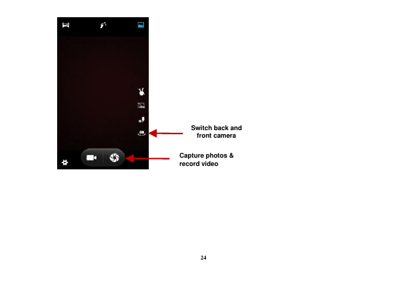 24                          Capture photos &amp; record video Switch back and front camera 