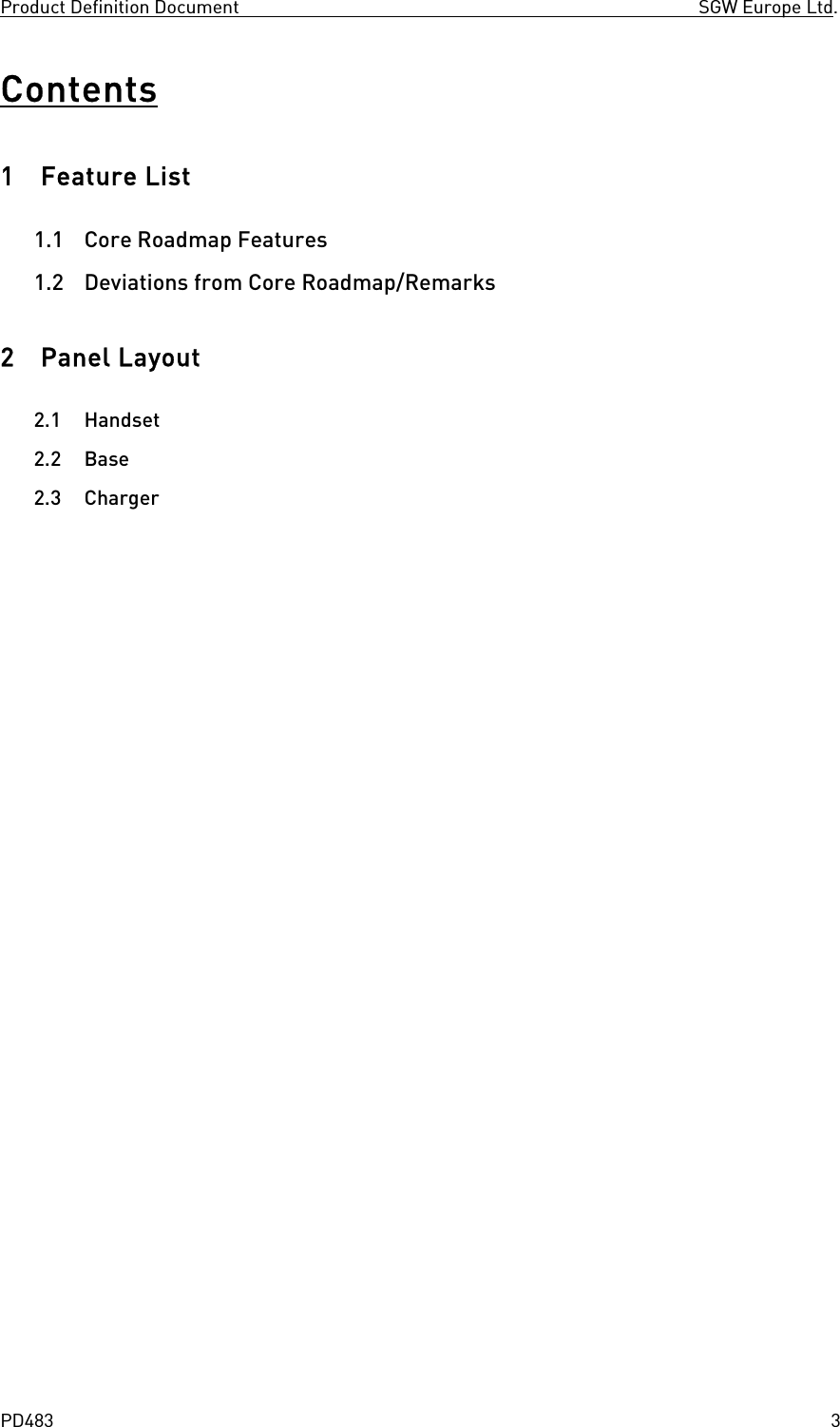 Product Definition Document SGW Europe Ltd. PD483 3Contents 1 Feature List 1.1 Core Roadmap Features 1.2 Deviations from Core Roadmap/Remarks 2 Panel Layout 2.1 Handset 2.2 Base 2.3 Charger