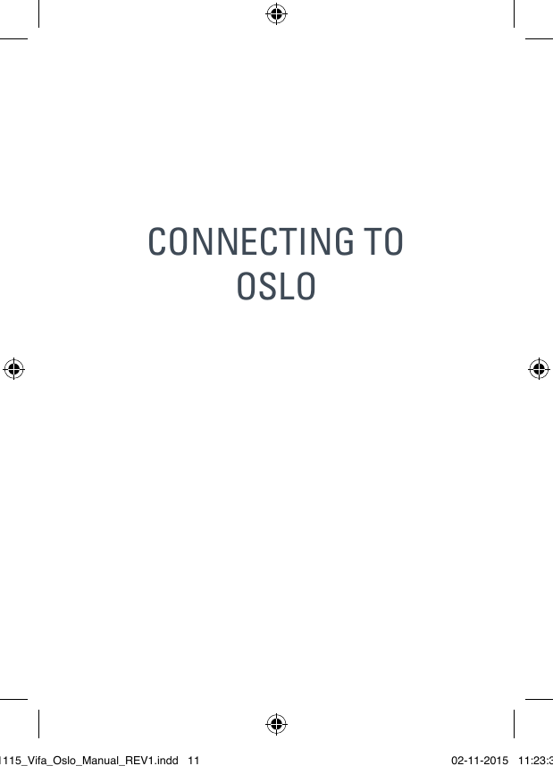 CONNECTING TO  OSLO021115_Vifa_Oslo_Manual_REV1.indd   11 02-11-2015   11:23:39
