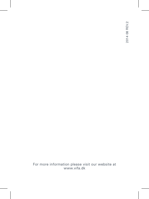 For more information please visit our website at www.vifa.dk2014 08 REV.2