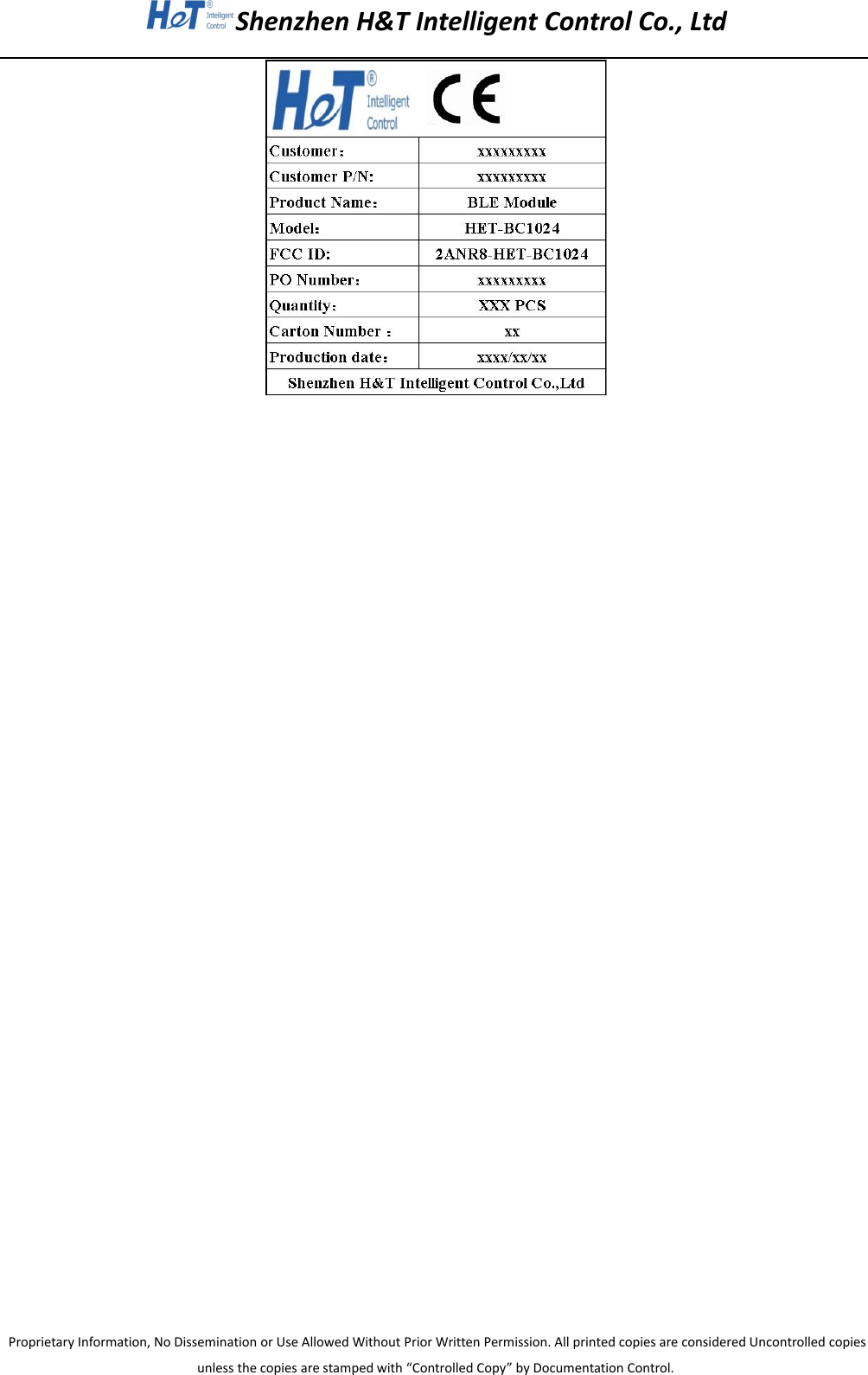 Shenzhen H&amp;T Intelligent Control Co., LtdProprietary Information, No Dissemination or Use Allowed Without Prior Written Permission. All printed copies are considered Uncontrolled copiesunless the copies are stamped with &ldquo;Controlled Copy&rdquo; by Documentation Control.