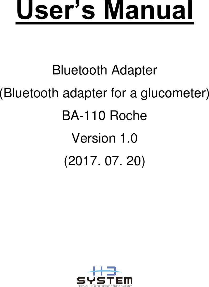  User’s Manual  Bluetooth Adapter   (Bluetooth adapter for a glucometer) BA-110 Roche Version 1.0 (2017. 07. 20)           