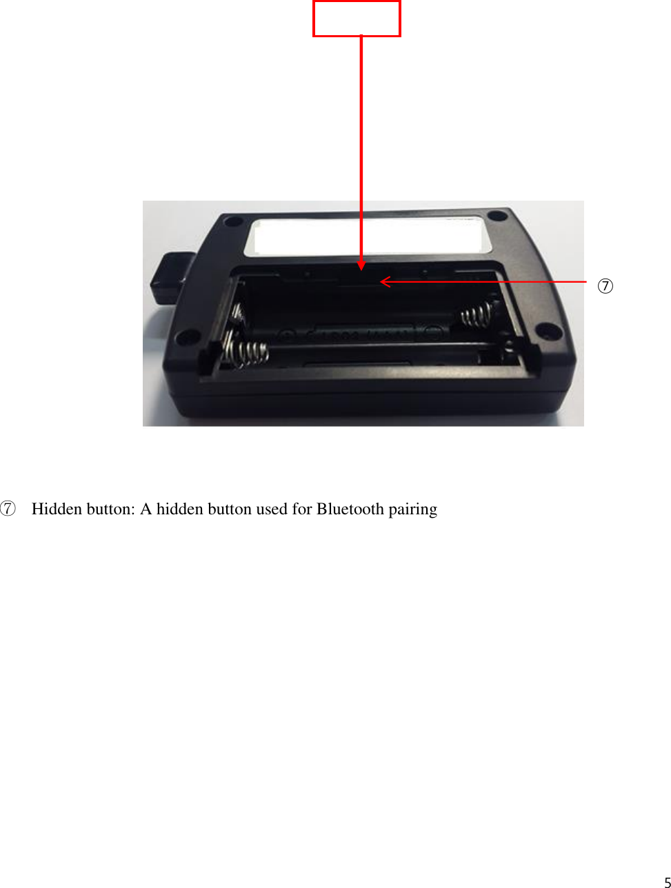 5                      ⑦ Hidden button: A hidden button used for Bluetooth pairing      ⑦ 