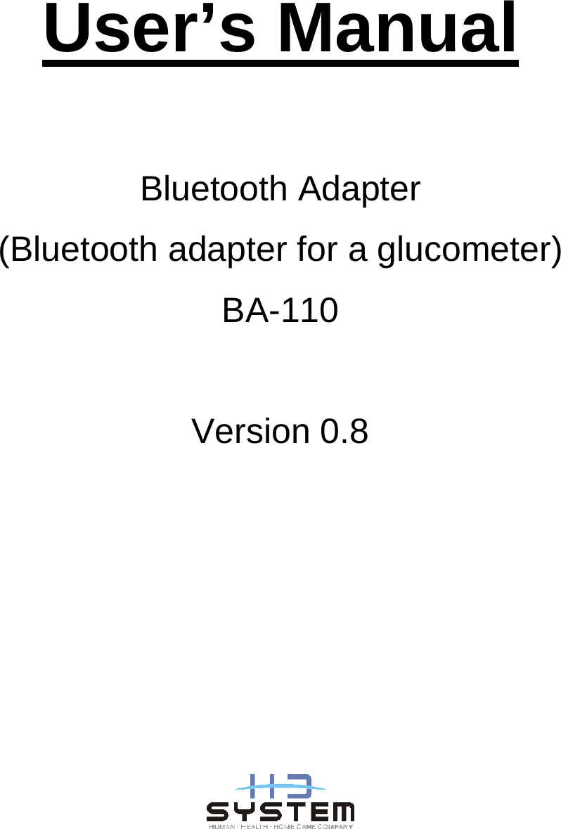  User’s Manual  Bluetooth Adapter   (Bluetooth adapter for a glucometer) BA-110  Version 0.8        