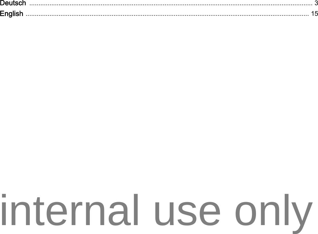 Deutsch ........................................................................................................................................................... 3English ........................................................................................................................................................... 15internal use only