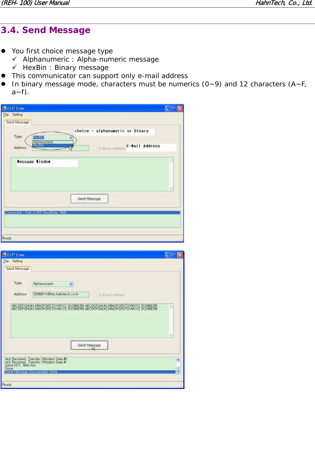 (REH-100) User Manual HahnTech, Co., Ltd. 3.4. Send Message z You first choice message type 9 Alphanumeric : Alpha-numeric message 9 HexBin : Binary message z This communicator can support only e-mail address z In binary message mode, characters must be numerics (0~9) and 12 characters (A~F, a~f).