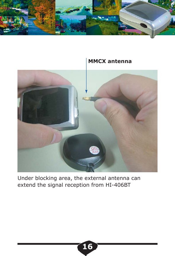 Under blocking area, the external antenna can extend the signal reception from HI-406BTMMCX antenna16