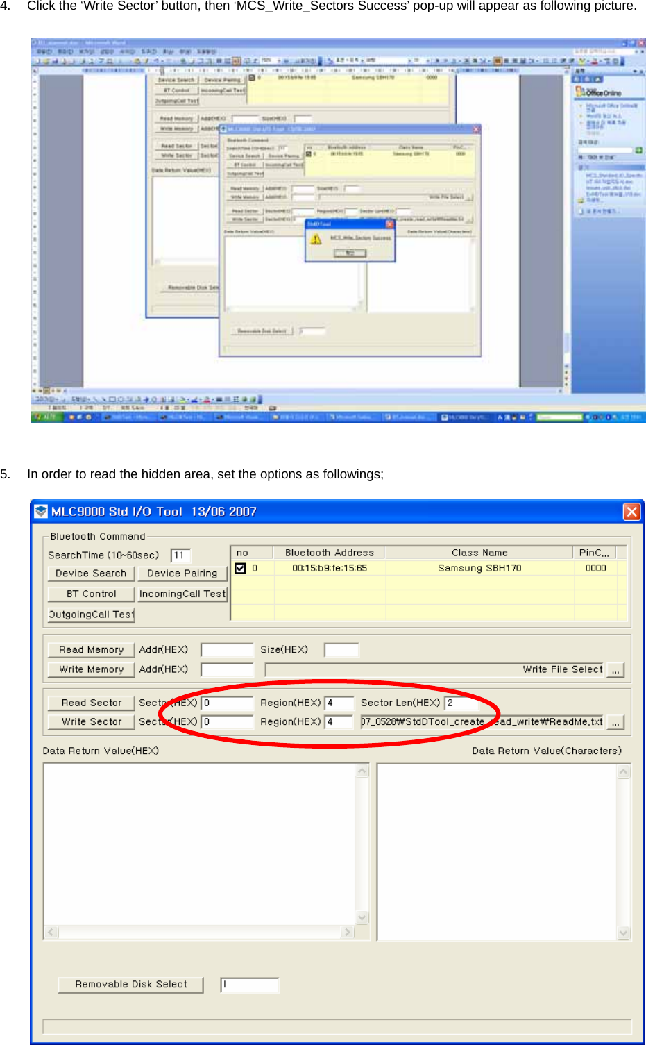 4.  Click the ‘Write Sector’ button, then ‘MCS_Write_Sectors Success’ pop-up will appear as following picture.                  5.  In order to read the hidden area, set the options as followings;                        