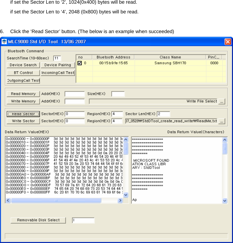 if set the Sector Len to ‘2’, 1024(0x400) bytes will be read. if set the Sector Len to ‘4’, 2048 (0x800) bytes will be read.  6.  Click the ‘Read Sector’ button. (The below is an example when succeeded)    