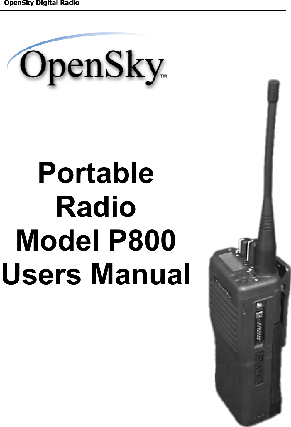     OpenSky Digital Radio  Portable Radio Model P800 Users Manual   