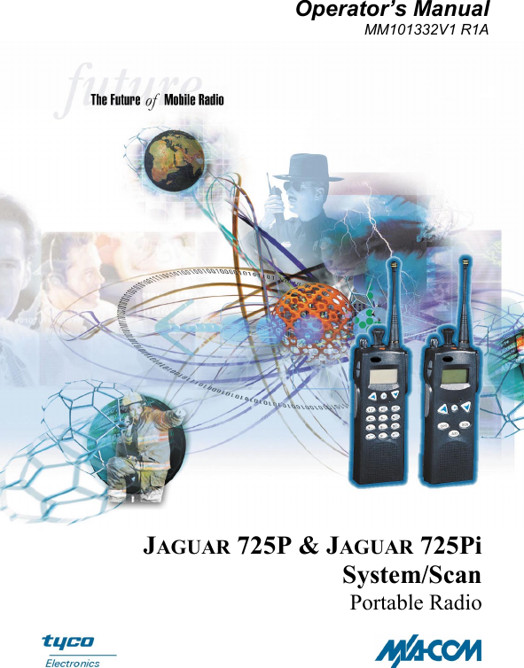 Operator’s ManualMM101332V1 R1AJAGUAR 725P &amp; JAGUAR 725PiSystem/ScanPortable Radio