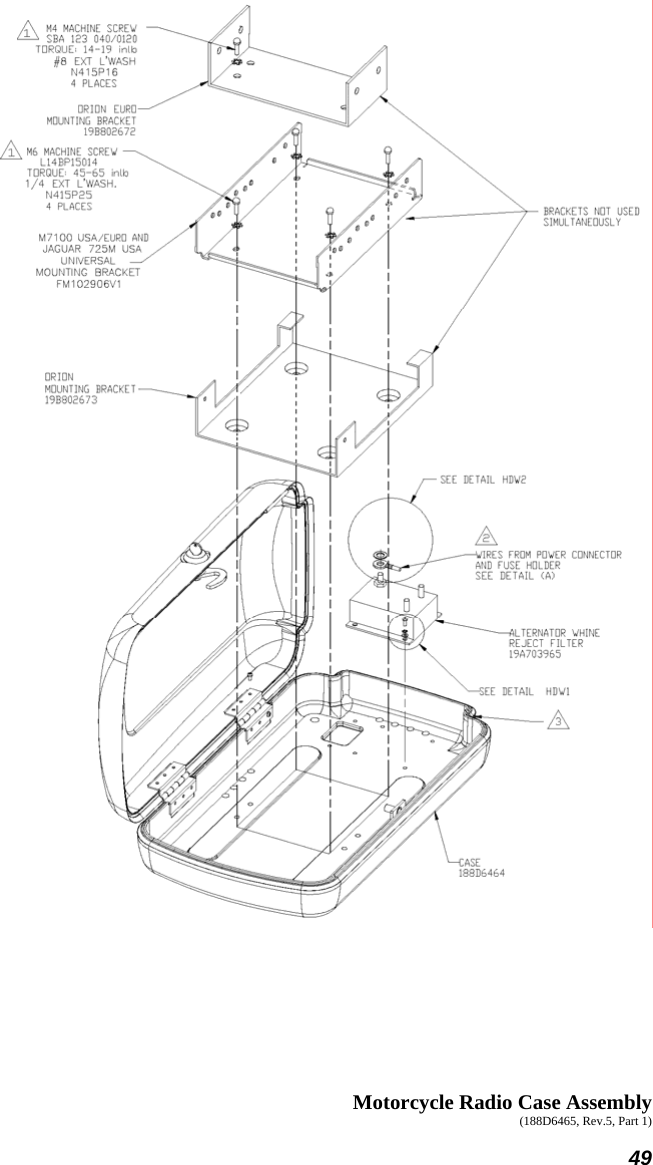  49             Motorcycle Radio Case Assembly (188D6465, Rev.5, Part 1) 