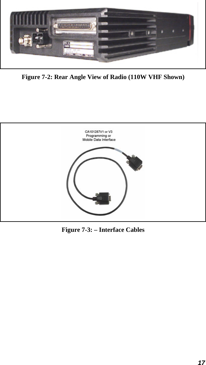 17  Figure 7-2: Rear Angle View of Radio (110W VHF Shown)     Figure 7-3: – Interface Cables 