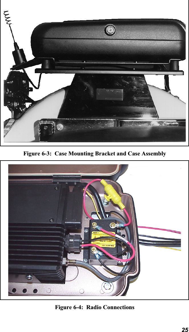 Figure 6-3:  Case Mounting Bracket and Case AssemblyFigure 6-4:  Radio Connections25