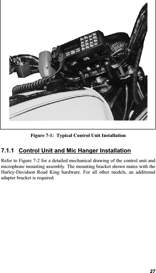Figure 7-1:  Typical Control Unit Installation7.1.1 Control Unit and Mic Hanger InstallationRefer to Figure 7-2 for a detailed mechanical drawing of the control unit andmicrophone mounting assembly. The mounting bracket shown mates with theHarley-Davidson Road King hardware. For all other models, an additionaladapter bracket is required. 27
