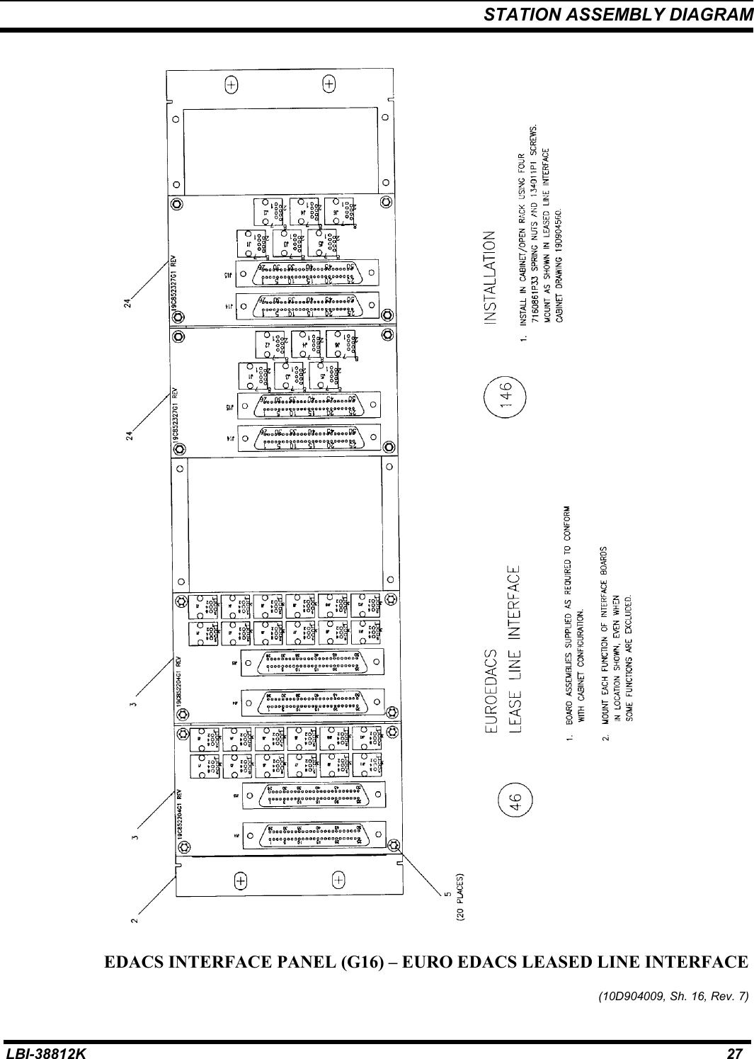 STATION ASSEMBLY DIAGRAMLBI-38812K 27EDACS INTERFACE PANEL (G16) – EURO EDACS LEASED LINE INTERFACE(10D904009, Sh. 16, Rev. 7)