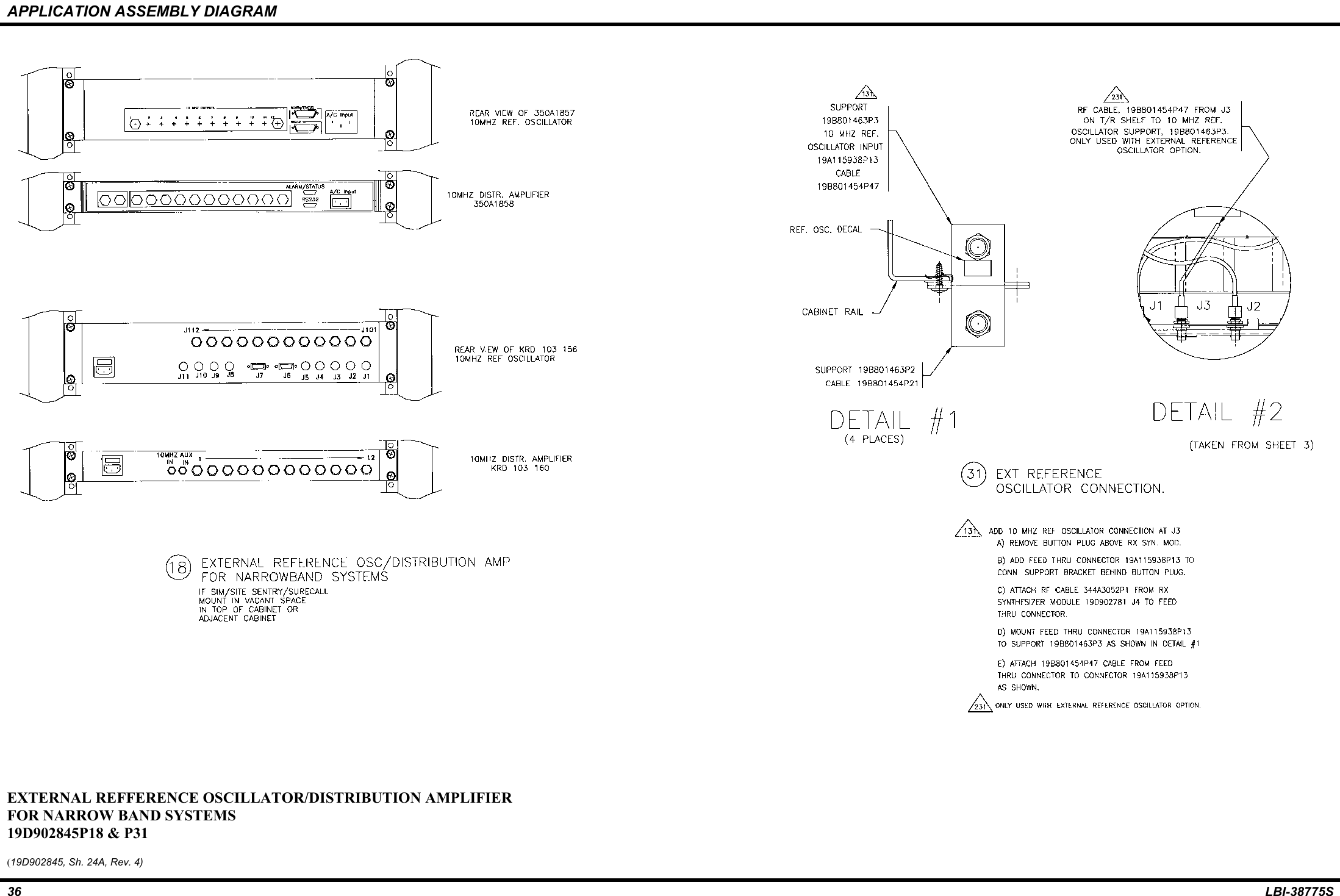 APPLICATION ASSEMBLY DIAGRAM36 LBI-38775SEXTERNAL REFFERENCE OSCILLATOR/DISTRIBUTION AMPLIFIERFOR NARROW BAND SYSTEMS19D902845P18 &amp; P31(19D902845, Sh. 24A, Rev. 4)