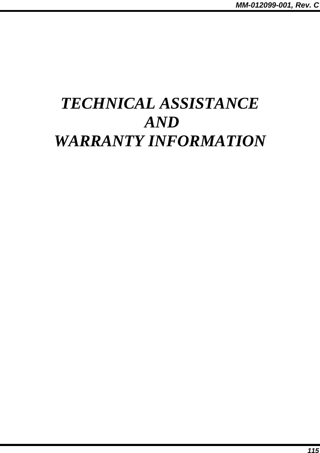 MM-012099-001, Rev. C 115  TECHNICAL ASSISTANCE  AND WARRANTY INFORMATION 