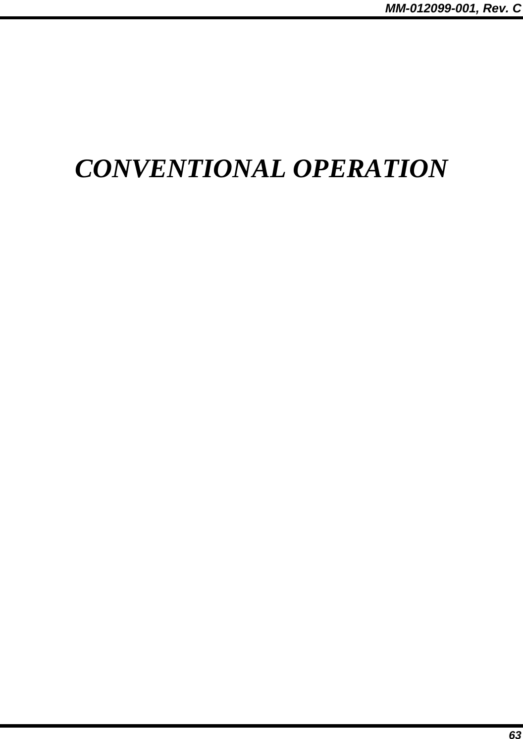 MM-012099-001, Rev. C 63  CONVENTIONAL OPERATION 