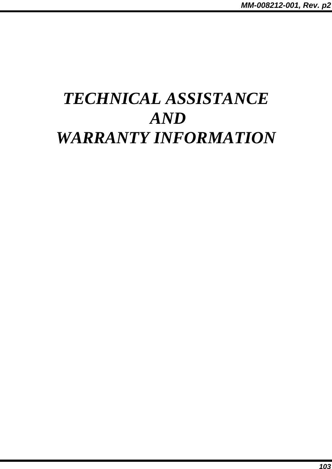 MM-008212-001, Rev. p2 103 TECHNICAL ASSISTANCE  AND WARRANTY INFORMATION 