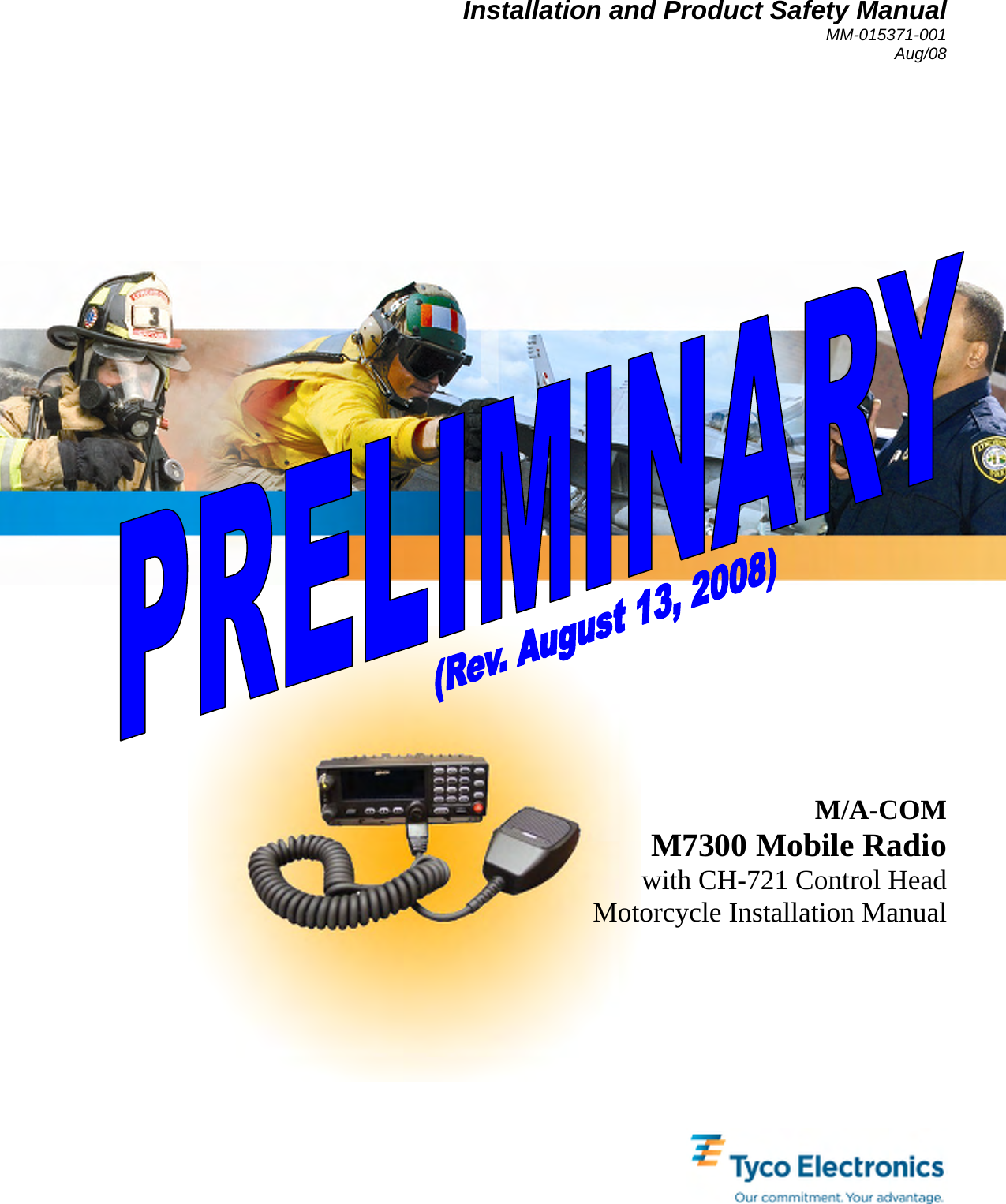 Installation and Product Safety Manual MM-015371-001 Aug/08 M/A-COM M7300 Mobile Radio with CH-721 Control Head Motorcycle Installation Manual  