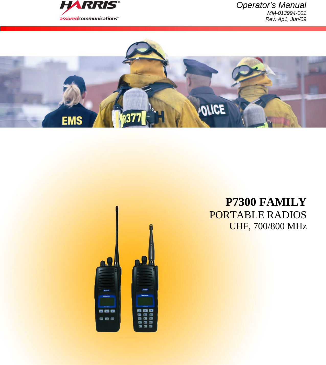  Operator’s ManualMM-013994-001 Rev. Ap1, Jun/09       P7300 FAMILY PORTABLE RADIOS UHF, 700/800 MHz   
