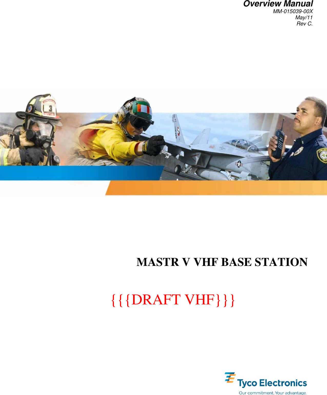 Overview Manual MM-015039-00X May/11 Rev C.   MASTR V VHF BASE STATION   {{{DRAFT VHF}}}