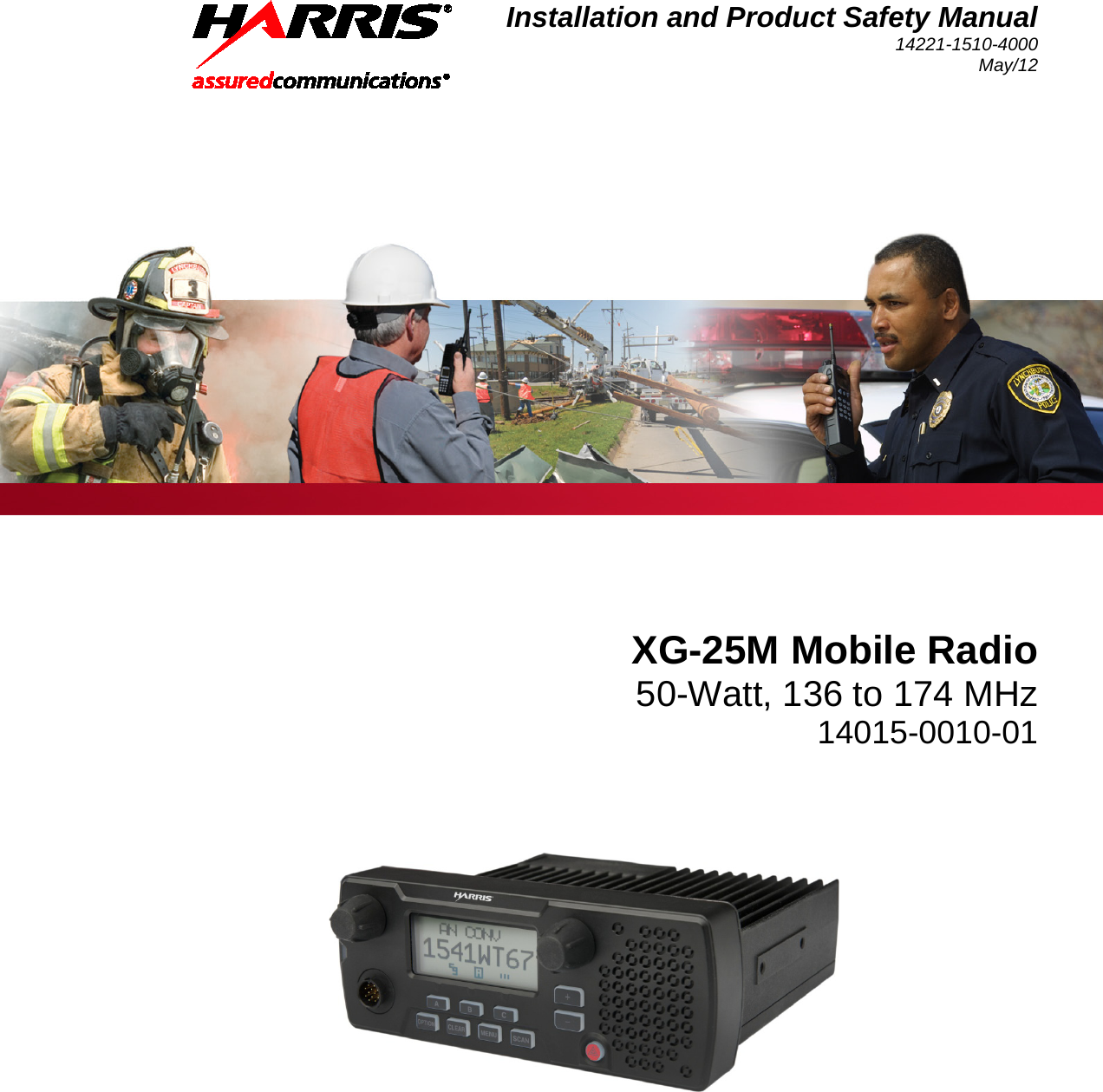 Installation and Product Safety Manual 14221-1510-4000 May/12   XG-25M Mobile Radio 50-Watt, 136 to 174 MHz 14015-0010-01  