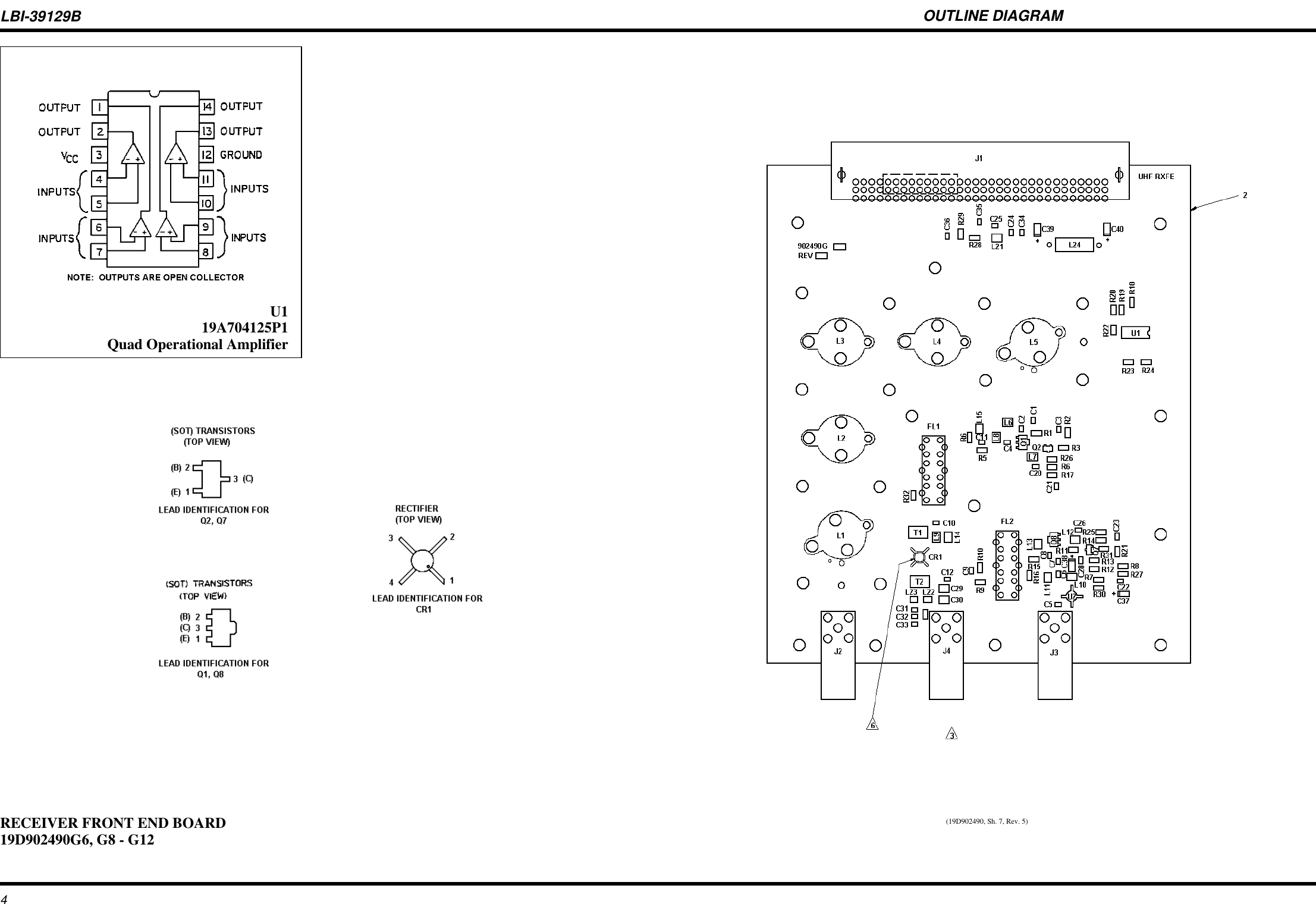 OUTLINE DIAGRAMU119A704125P1Quad Operational Amplifier(19D902490, Sh. 7, Rev. 5)RECEIVER FRONT END BOARD19D902490G6, G8 - G12LBI-39129B4