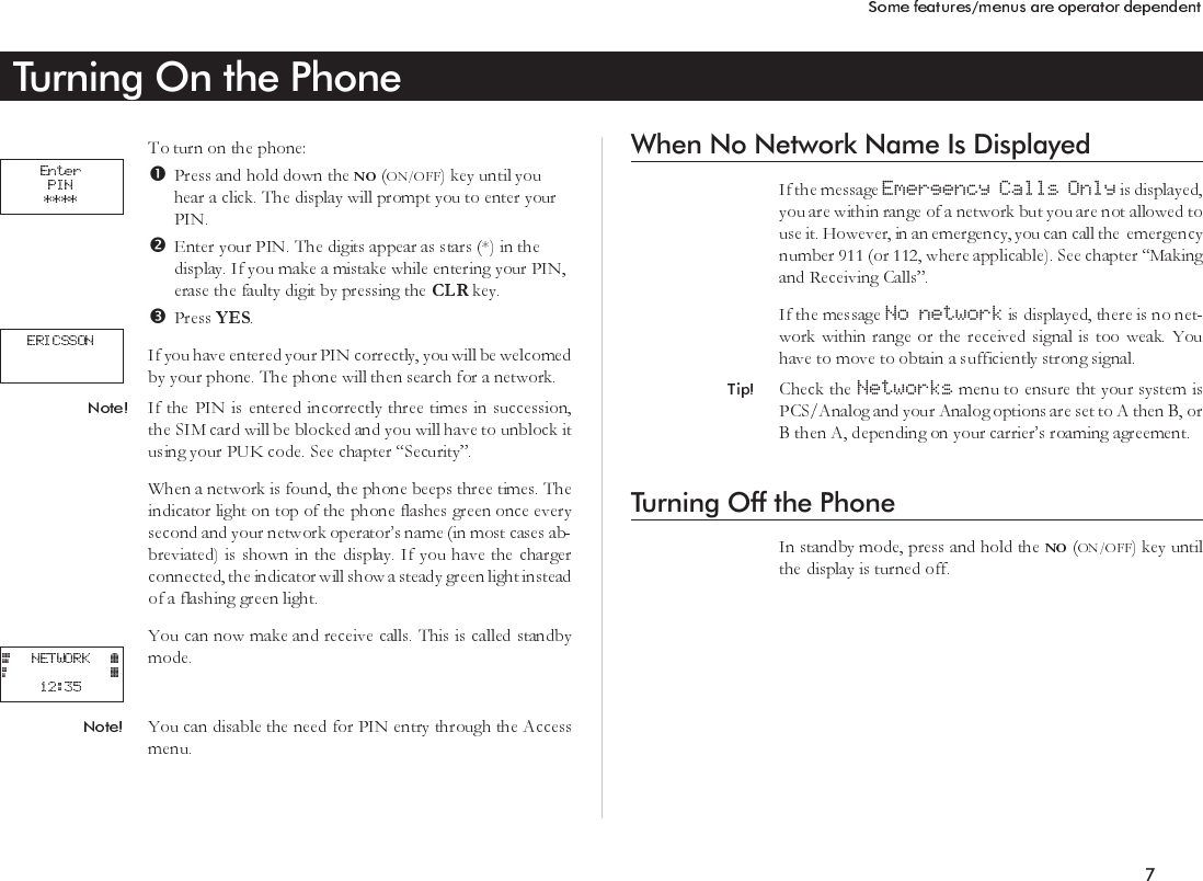 Turning On the PhoneWhen No Network Name Is DisplayedEmergency Calls OnlyNo networkNetworksTurning Off the Phone7