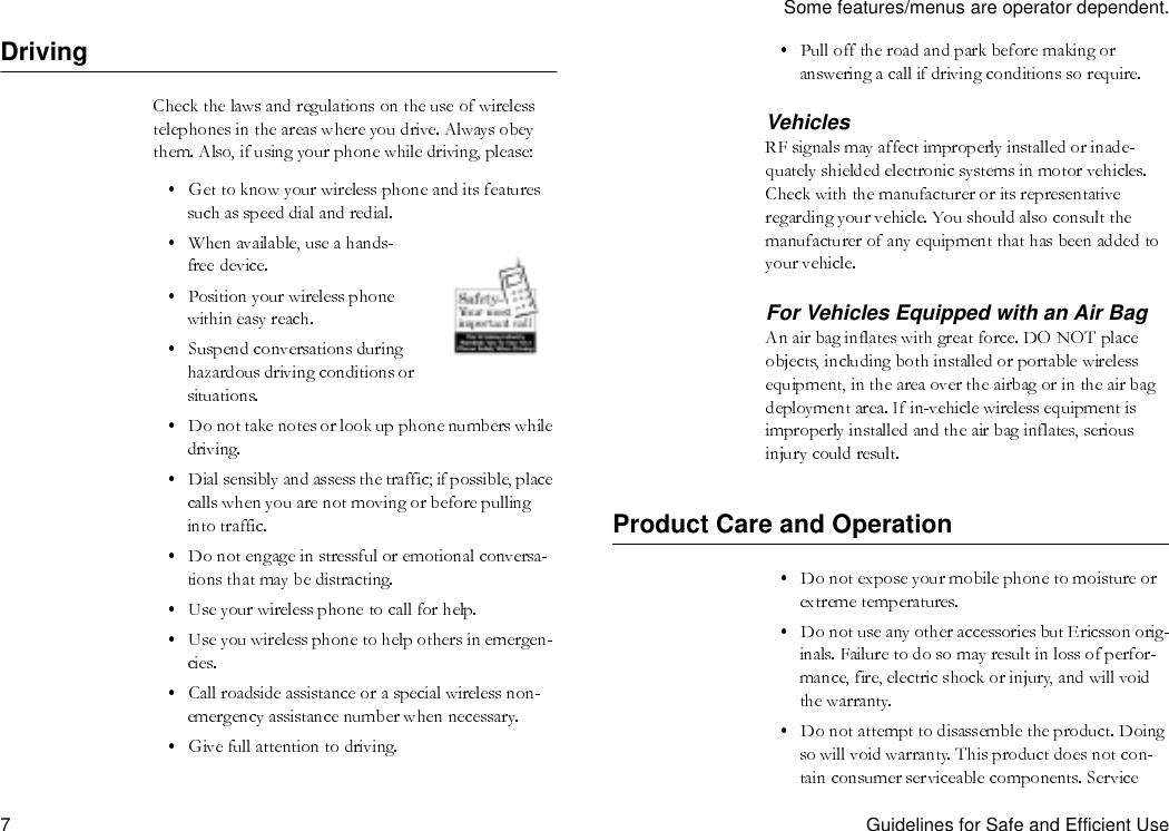 Some features/menus are operator dependent.7Guidelines for Safe and Efficient UseDrivingVehiclesFor Vehicles Equipped with an Air BagProduct Care and Operation