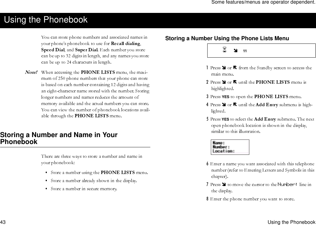 Some features/menus are operator dependent.43 Using the PhonebookStoring a Number and Name in Your PhonebookStoring a Number Using the Phone Lists MenuYESYESUsing the Phonebook611