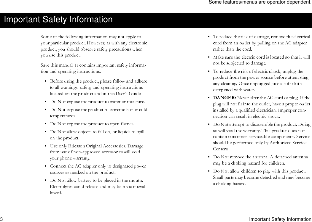 Some features/menus are operator dependent.3Important Safety InformationImportant Safety Information
