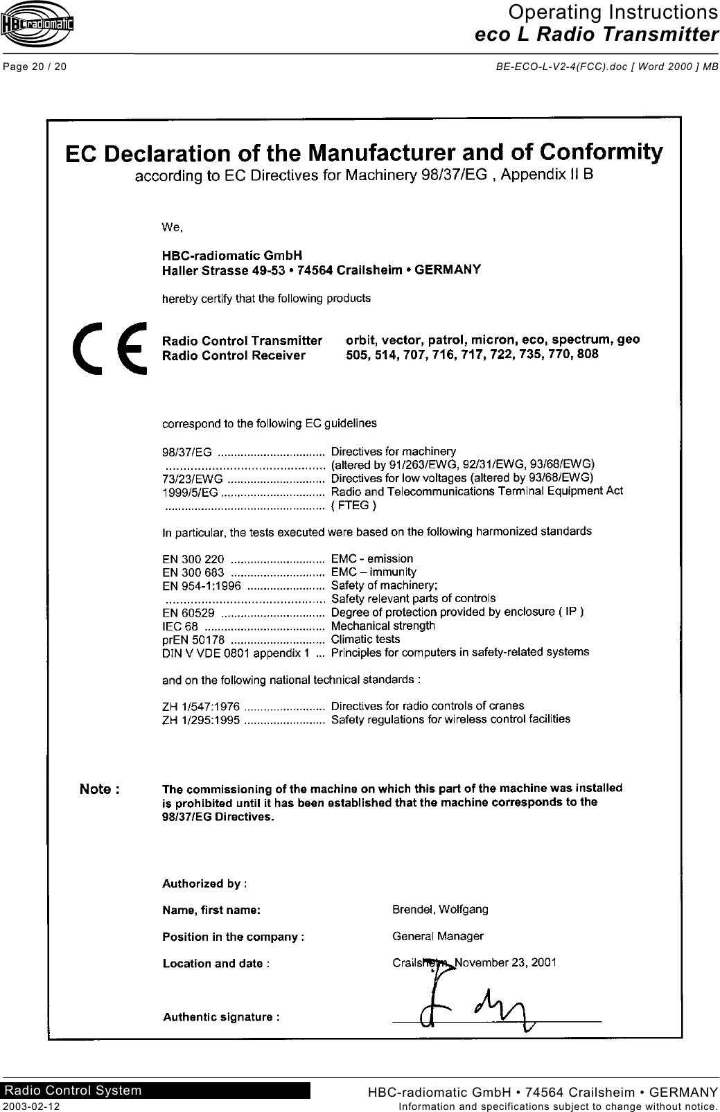 Operating Instructions eco L Radio Transmitter  Page 20 / 20  BE-ECO-L-V2-4(FCC).doc [ Word 2000 ] MB HBC-radiomatic GmbH • 74564 Crailsheim • GERMANY 2003-02-12  Information and specifications subject to change without notice. Radio Control System   