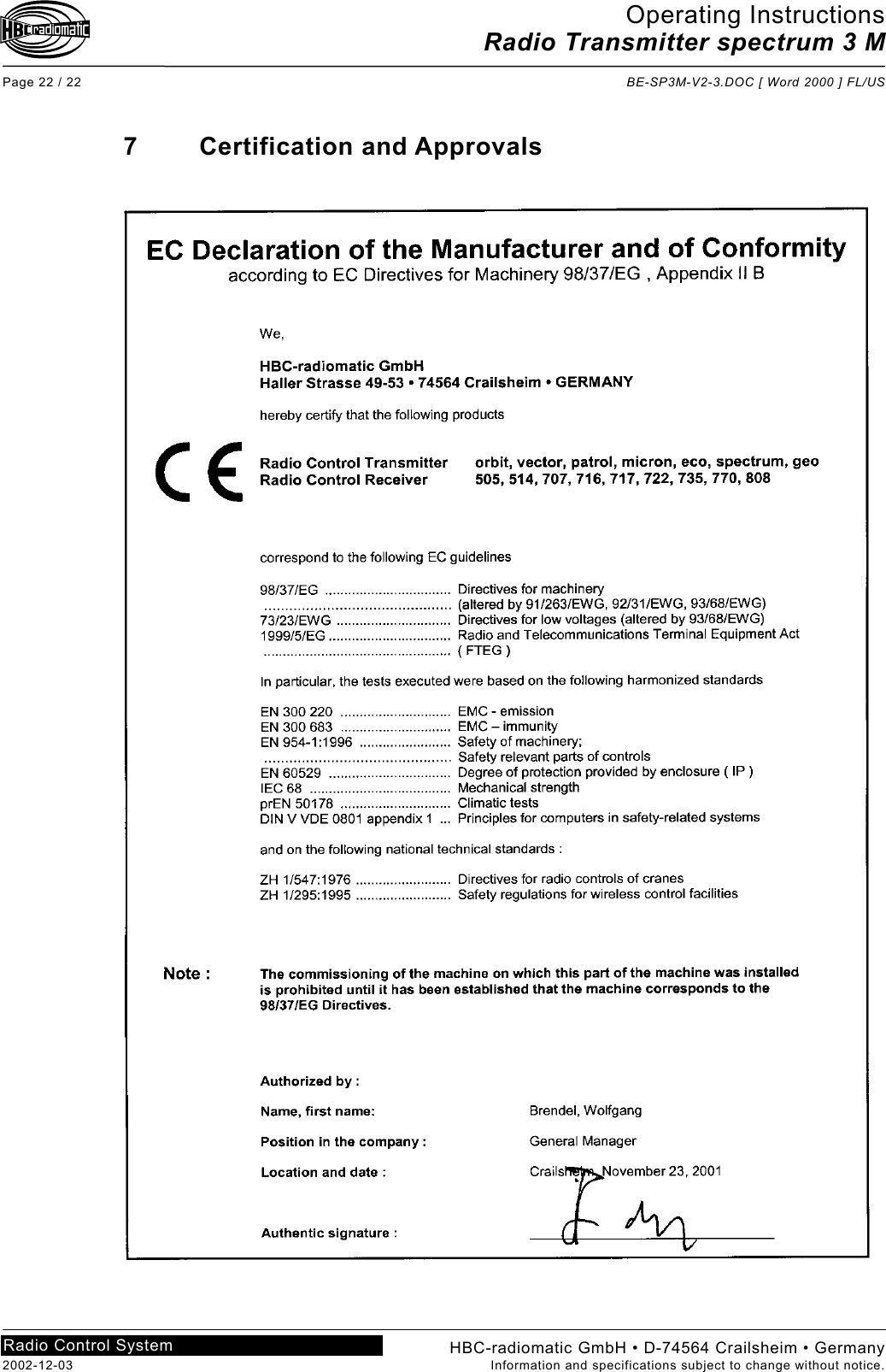 Operating Instructions Radio Transmitter spectrum 3 M  Page 22 / 22  BE-SP3M-V2-3.DOC [ Word 2000 ] FL/US HBC-radiomatic GmbH • D-74564 Crailsheim • Germany 2002-12-03  Information and specifications subject to change without notice. Radio Control System   7 Certification and Approvals   